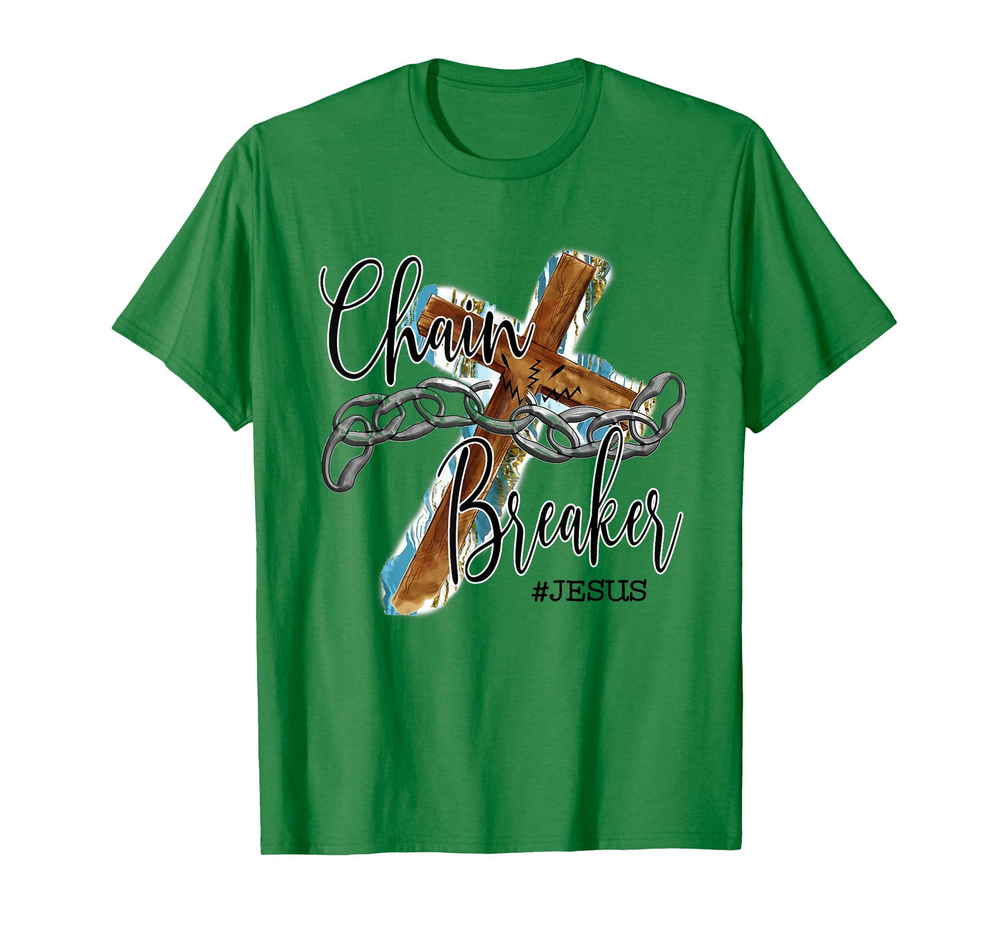 Jesus The Chain Breaker Christian Faith Saying Cross T-Shirt