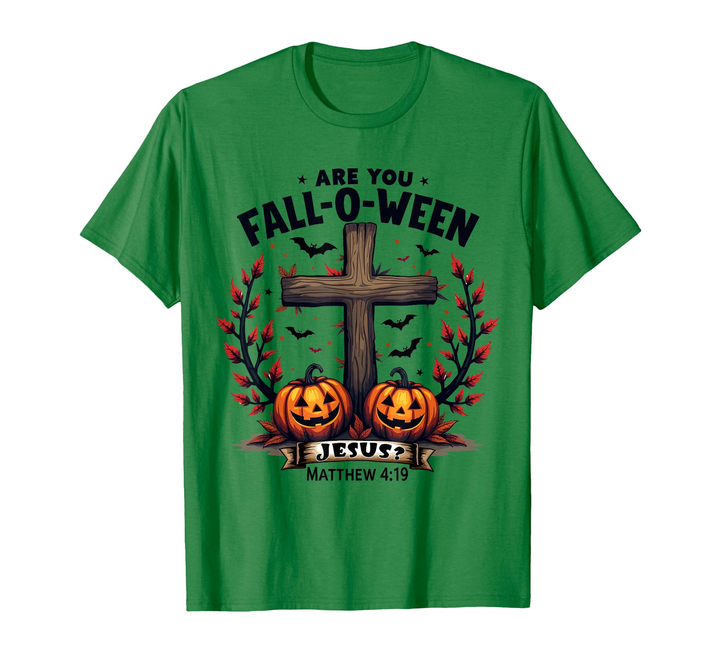 Are You Fall-O-Ween Jesus? Christian Halloween Cross T-Shirt