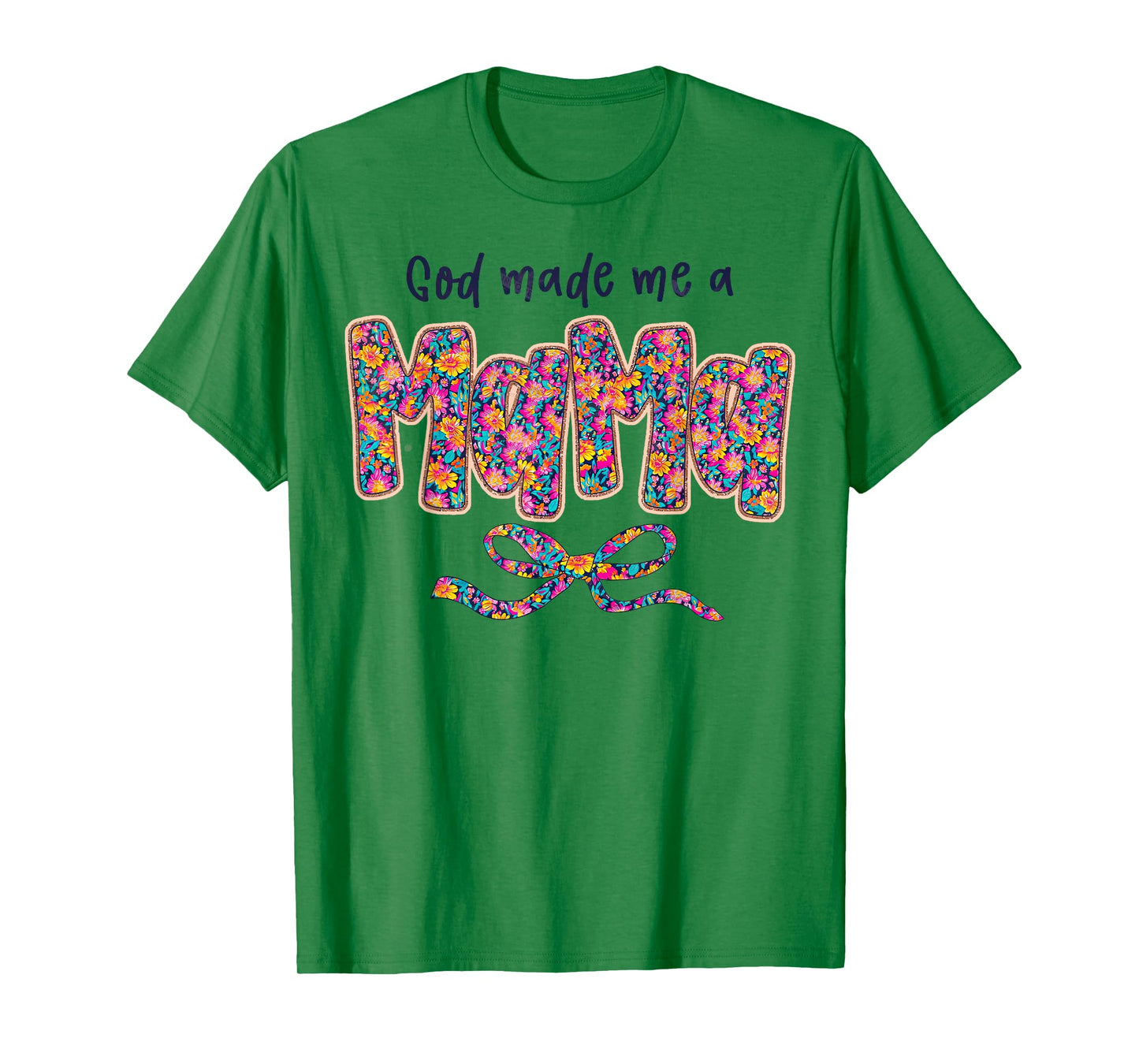 God Made Me A Mama Flower For Mom Mother's Day T-Shirt