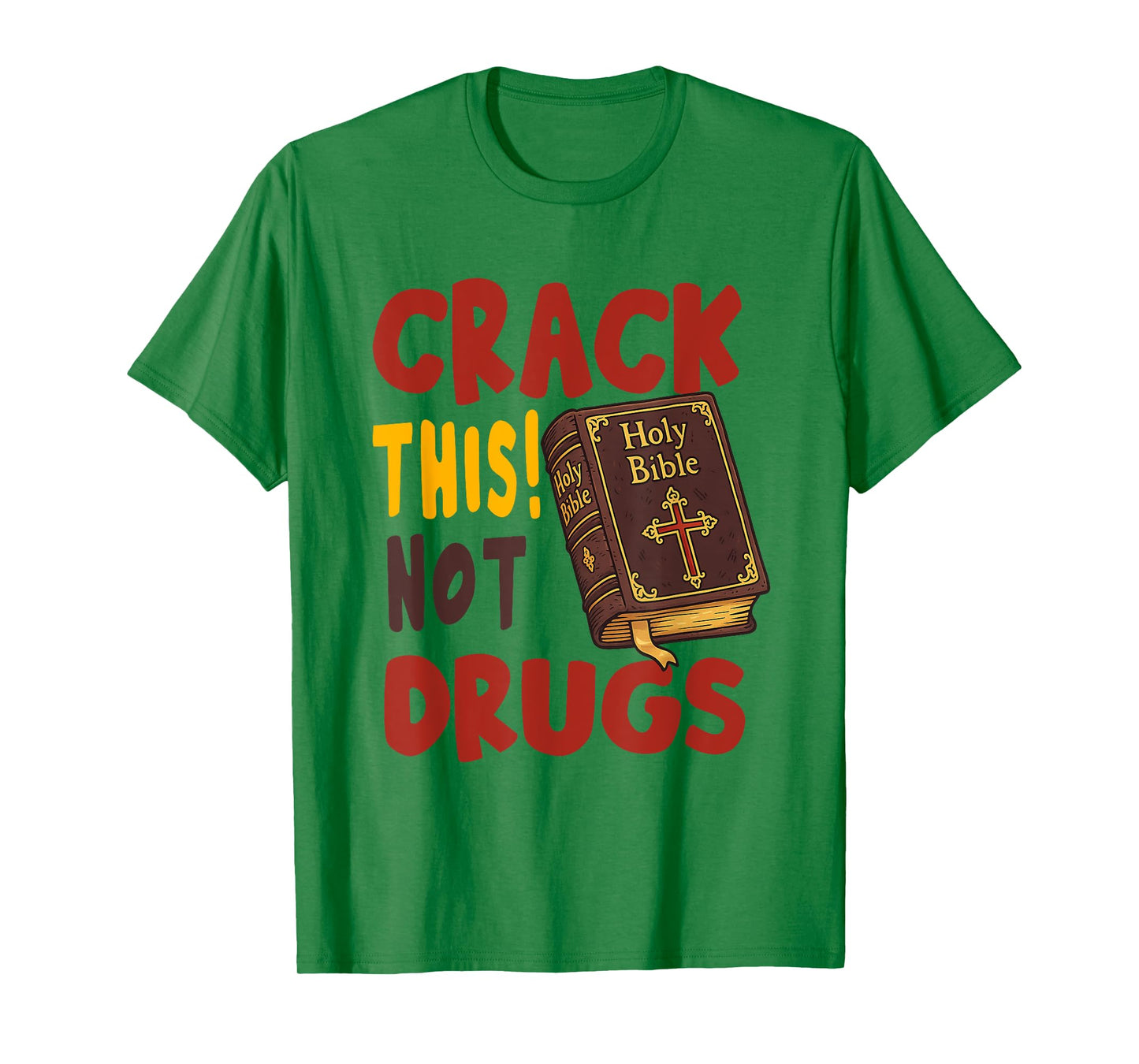 Crack This Not Drugs Holy Bible Christian God T-Shirt