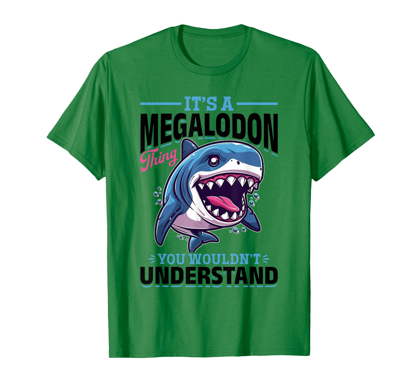 Funny Megalodon Shark Animal It's A Megalodon Thing - You T-Shirt