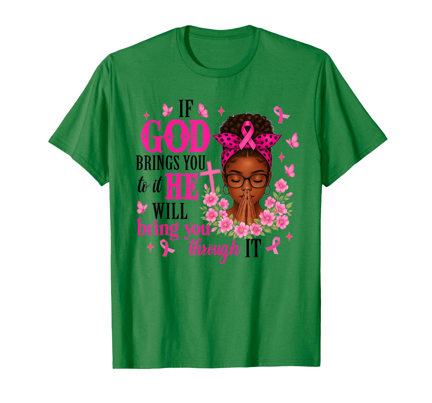 Breast Cancer Warrior Christian Faith If God Brings You It T-Shirt