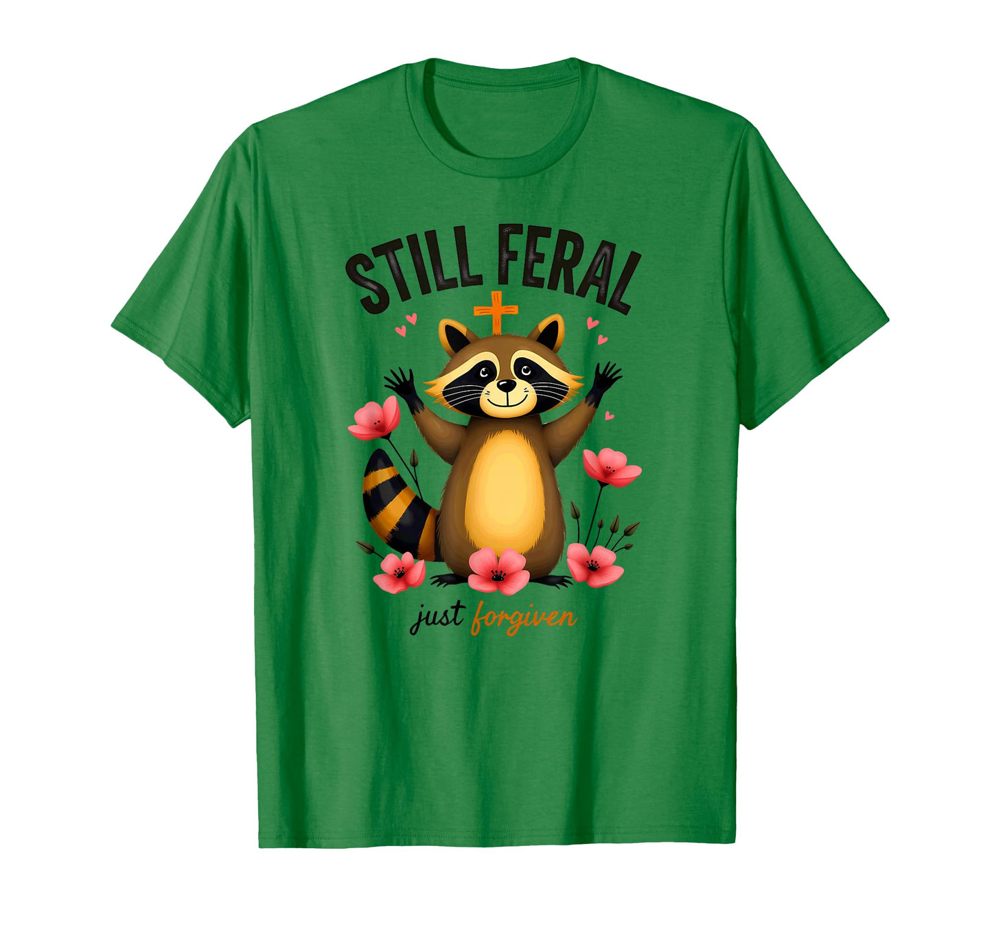 Christian Faith Raccoon Still Feral Just Forgiven T-Shirt