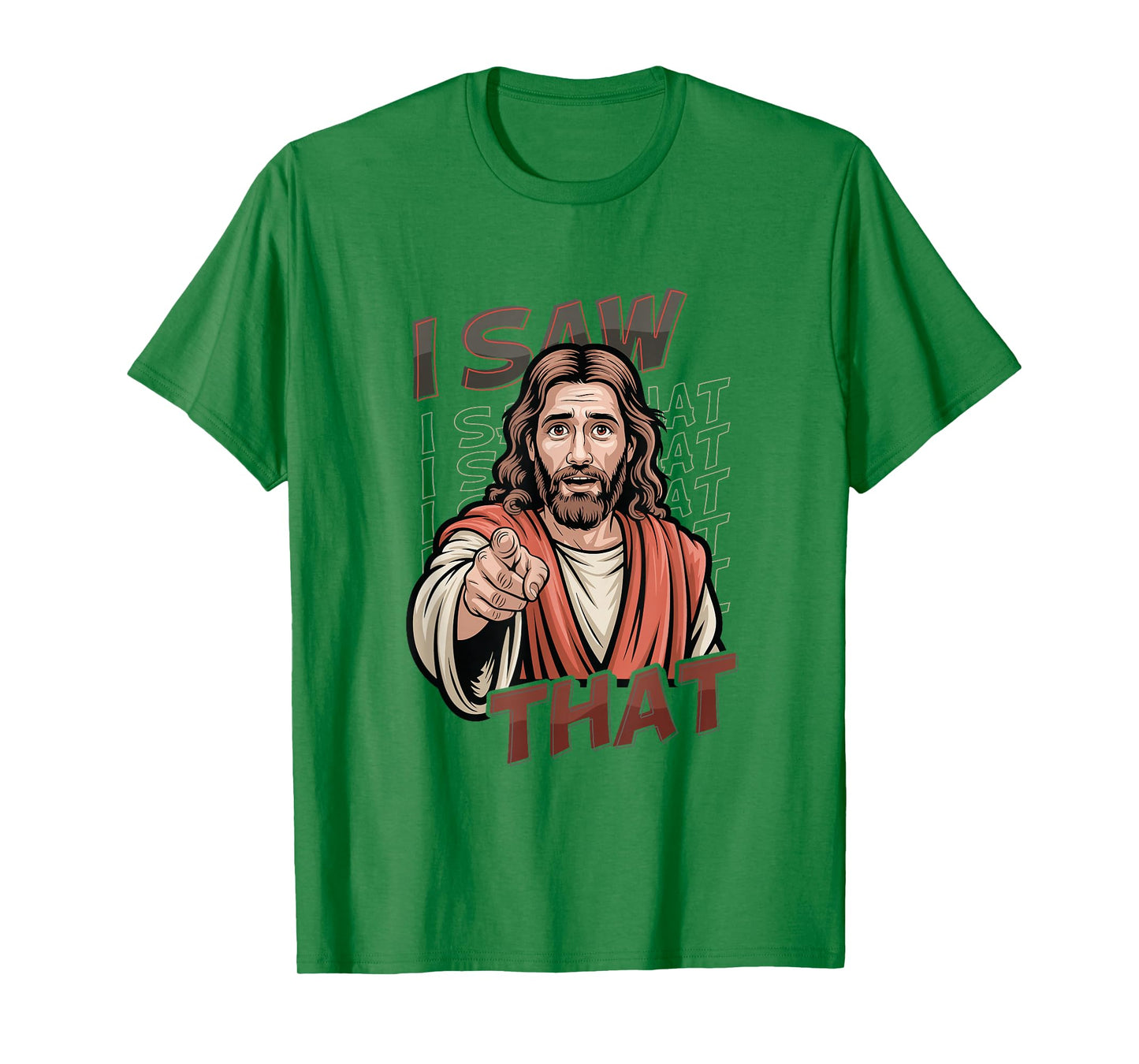 I Saw That Funny Jesus Humor Sarcastic Jesus Quote T-Shirt