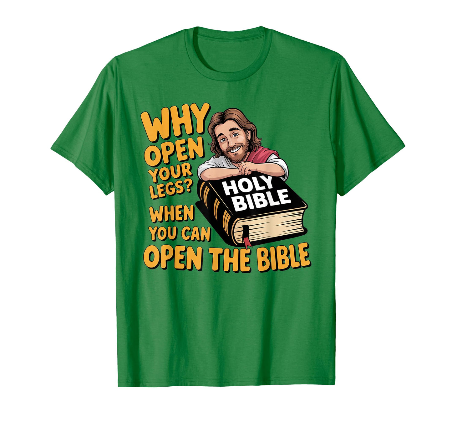 Groovy Jesus Why Open Your Legs When You Can Open The Bible T-Shirt