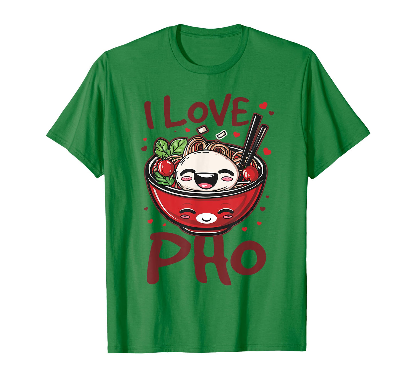Pho Soup Vietnamese Food I Love Pho T-Shirt