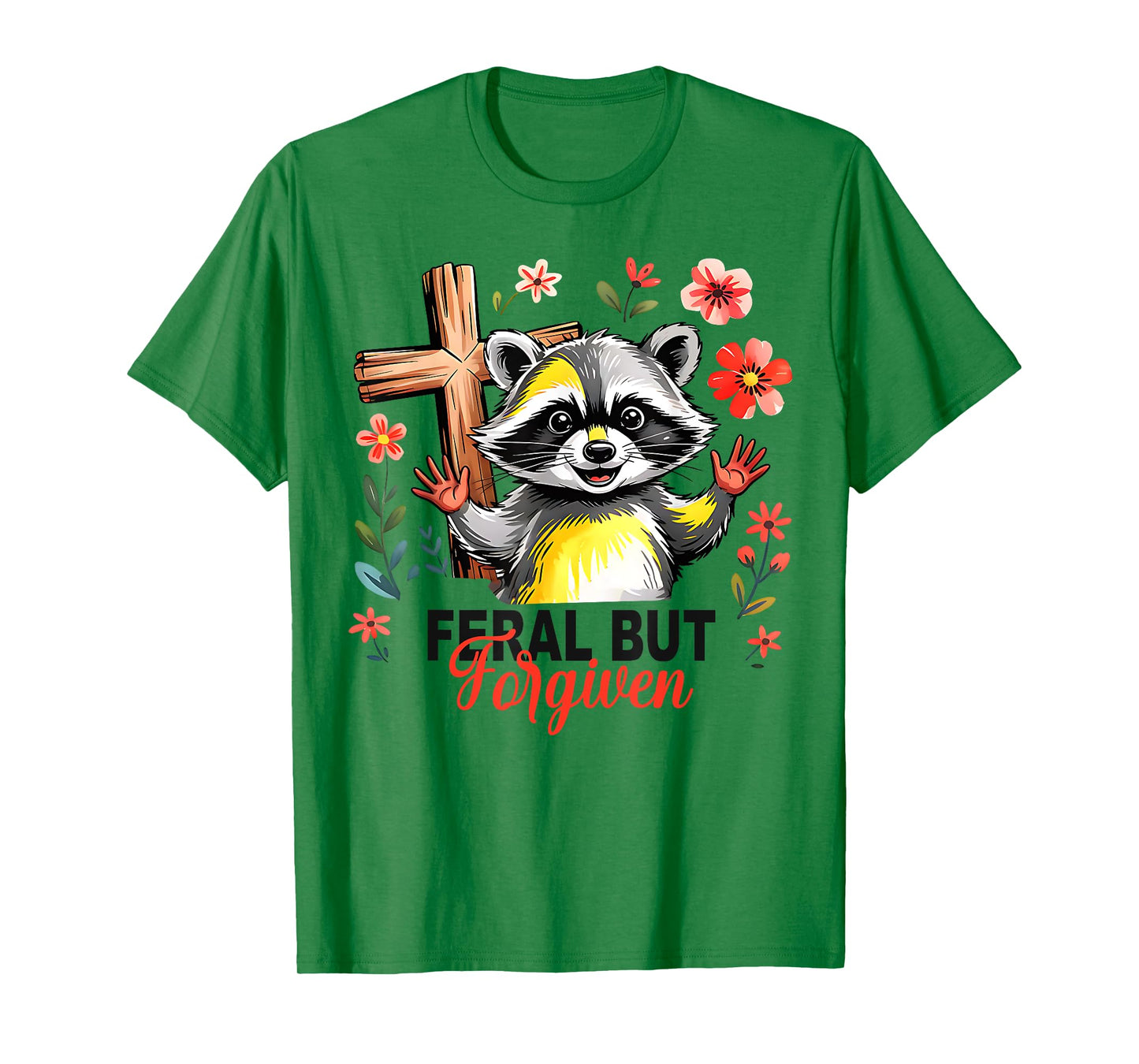 Still Feral Just Forgiven Funny Christian Raccoon T-Shirt
