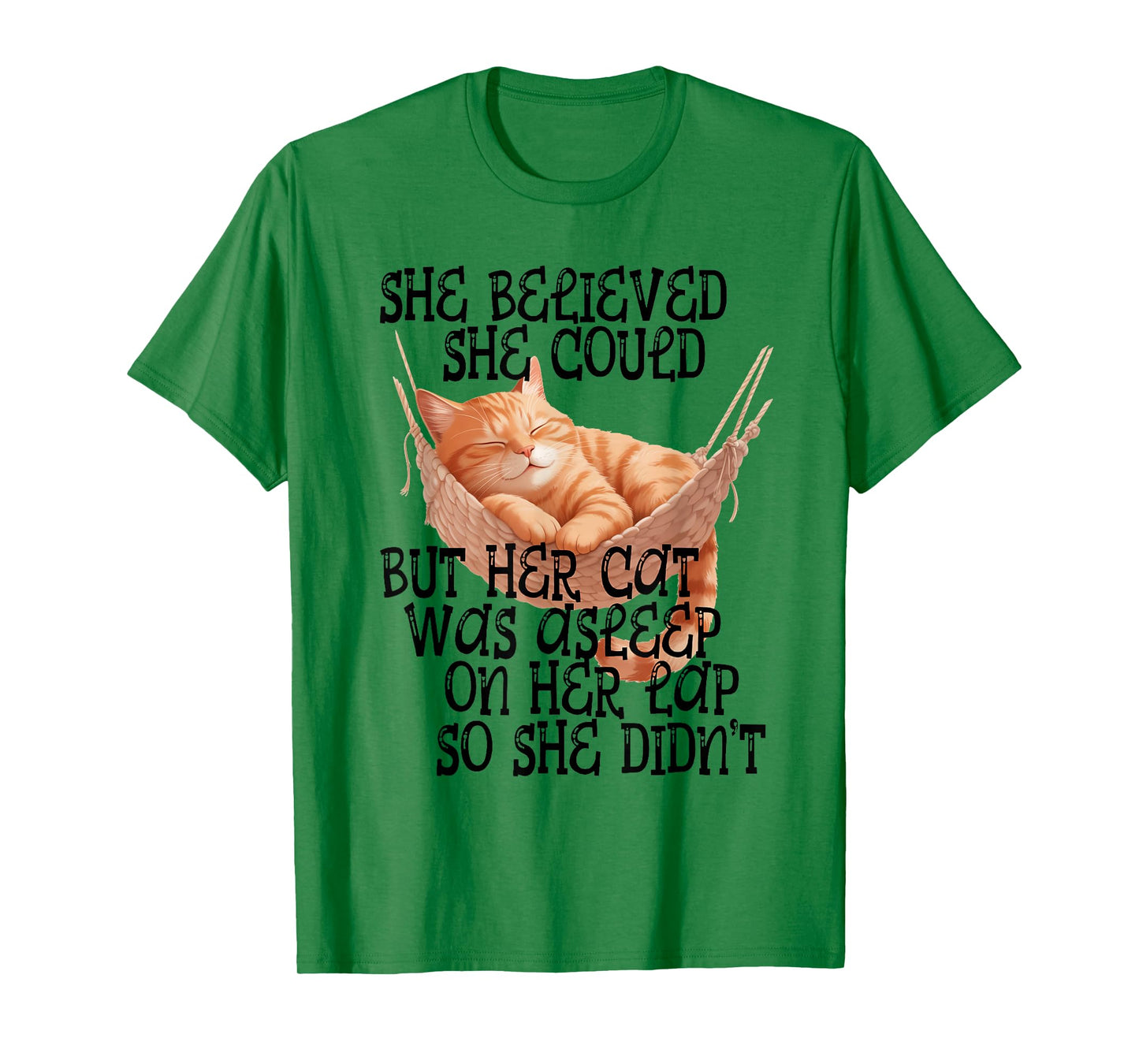 She Believed She Could but Her Cat was Asleep On Her Lap T-Shirt
