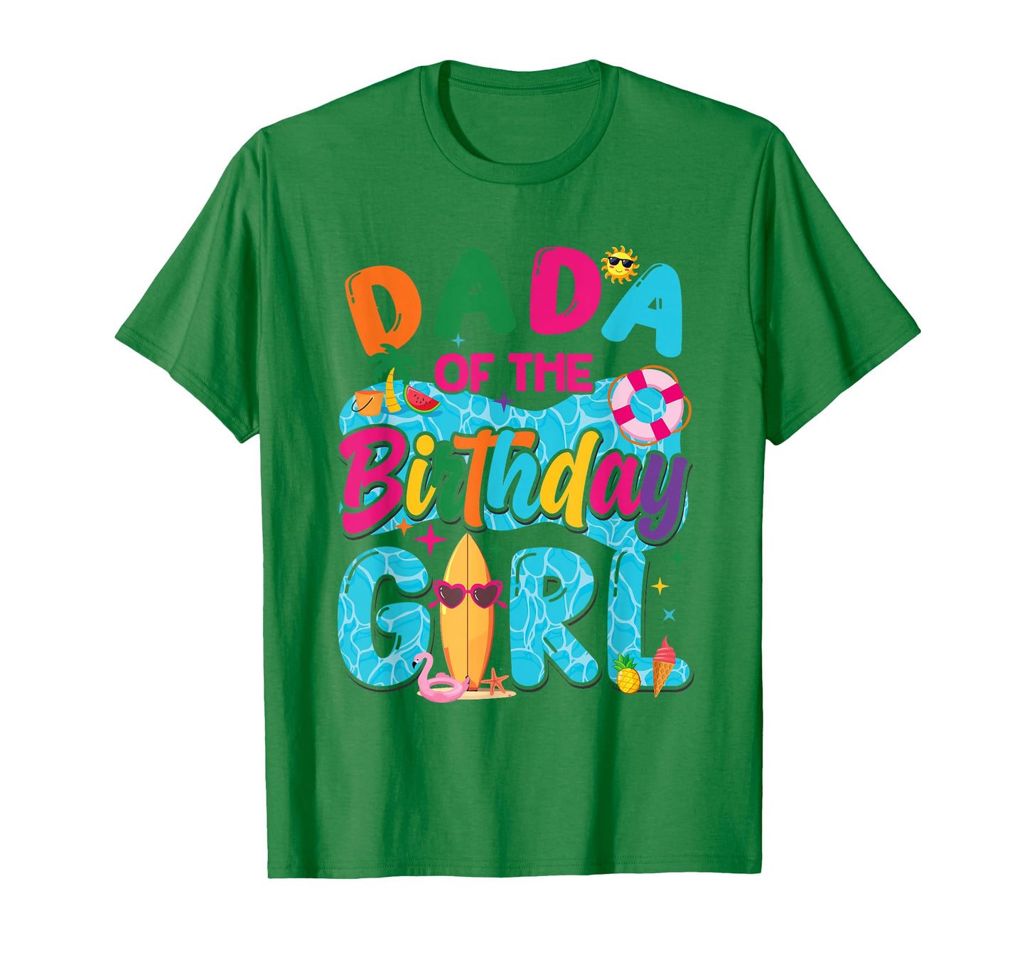 Dada Of The Birthday Girl Pool Party Beach Family Matching T-Shirt