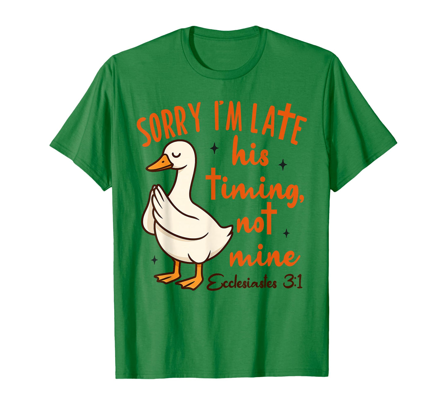 Christian Goose Bible Verse I'm Late His Timing Not Mine T-Shirt