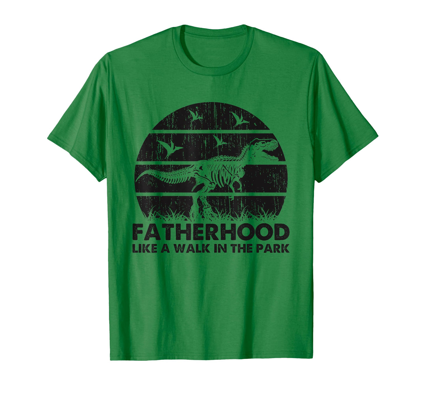 Fatherhood Like A Walk In The Park Funny Dad T-Rex T-Shirt