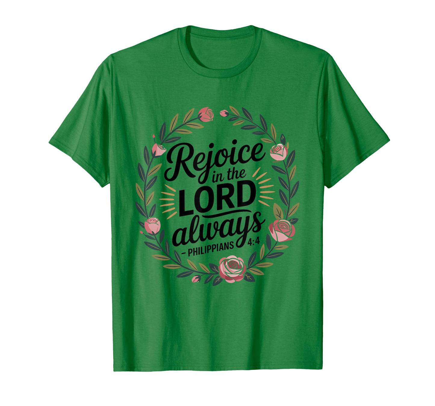 Rejoice in The Lord Always Philippians 4:4 Christian T-Shirt