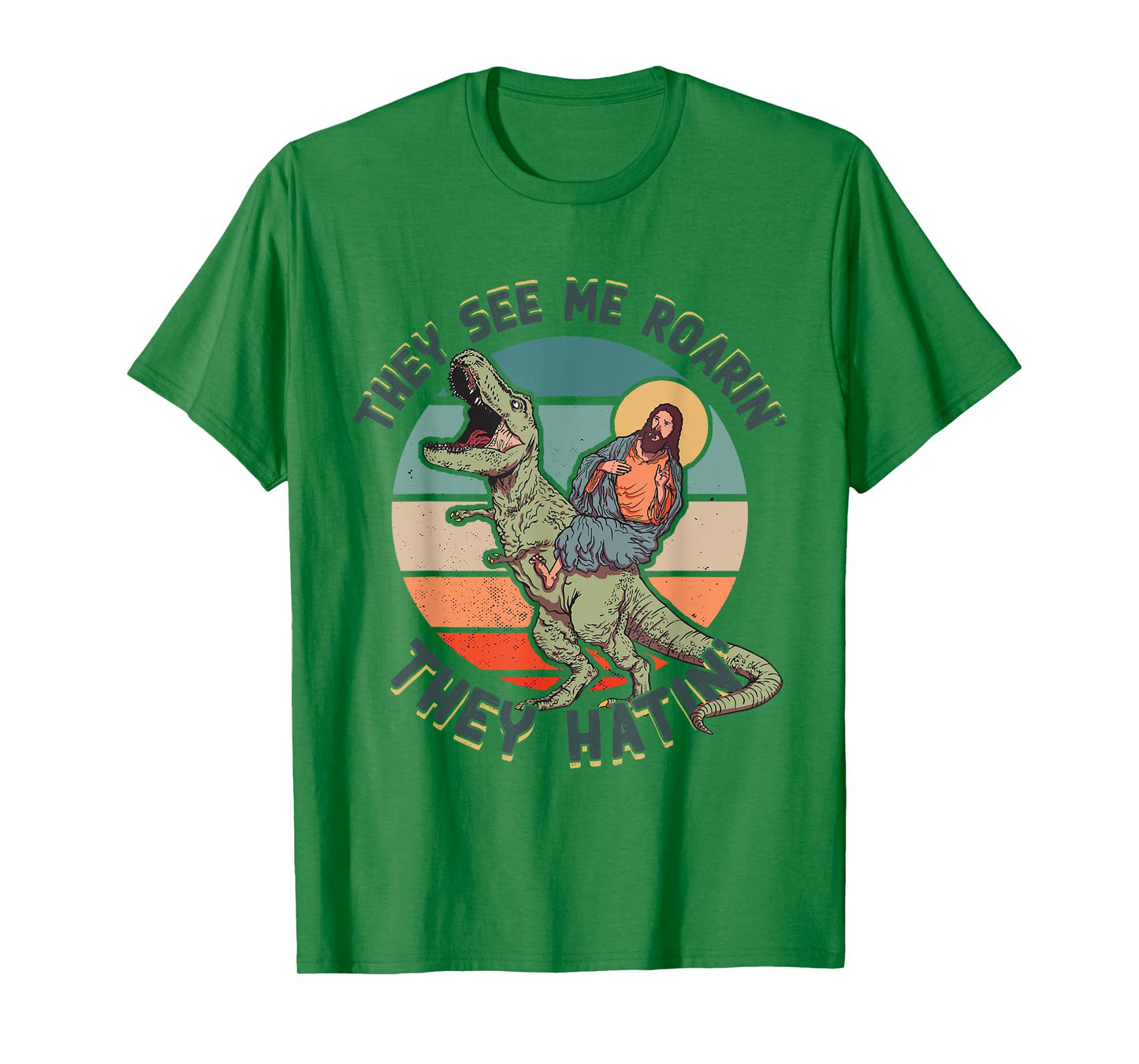 They See Me Roarin They Hatin - Jesus Riding a Dinosaur T-Shirt
