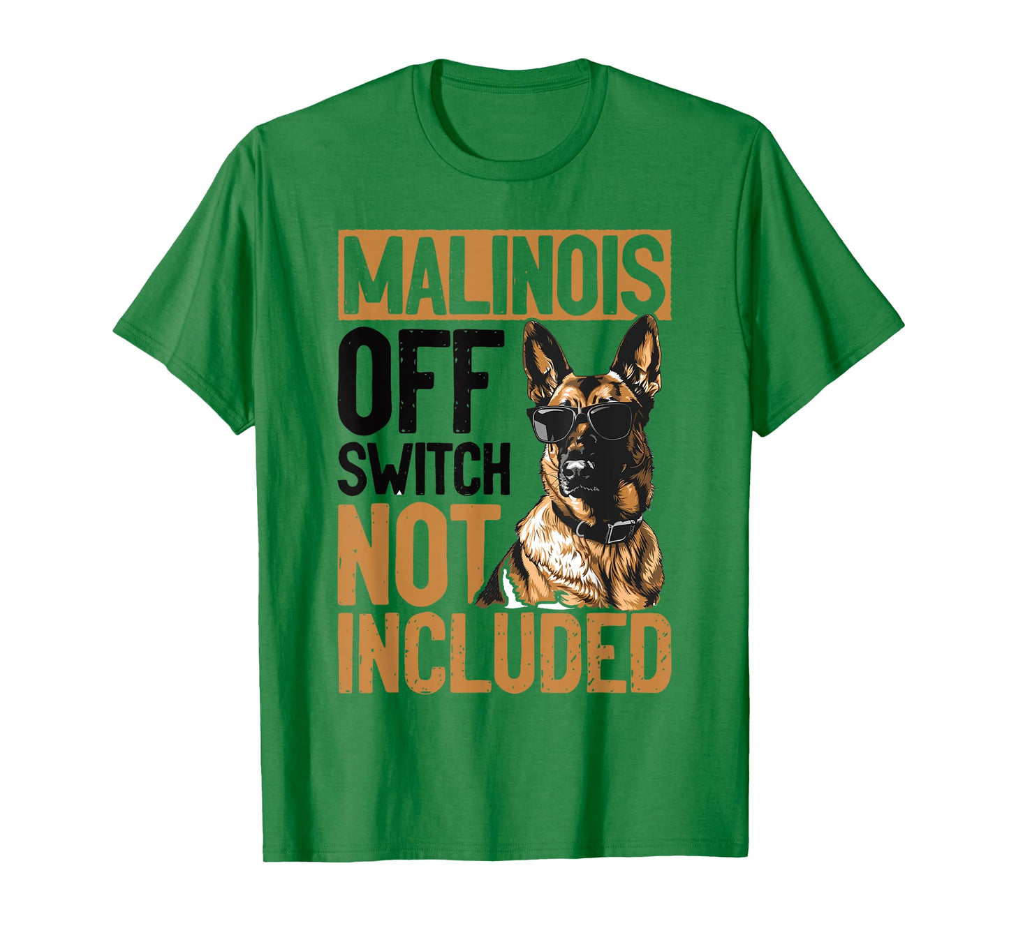 Belgian Malinois Dog Breed Malinois, Off Switch Not Included T-Shirt for Men Women Girls Kids