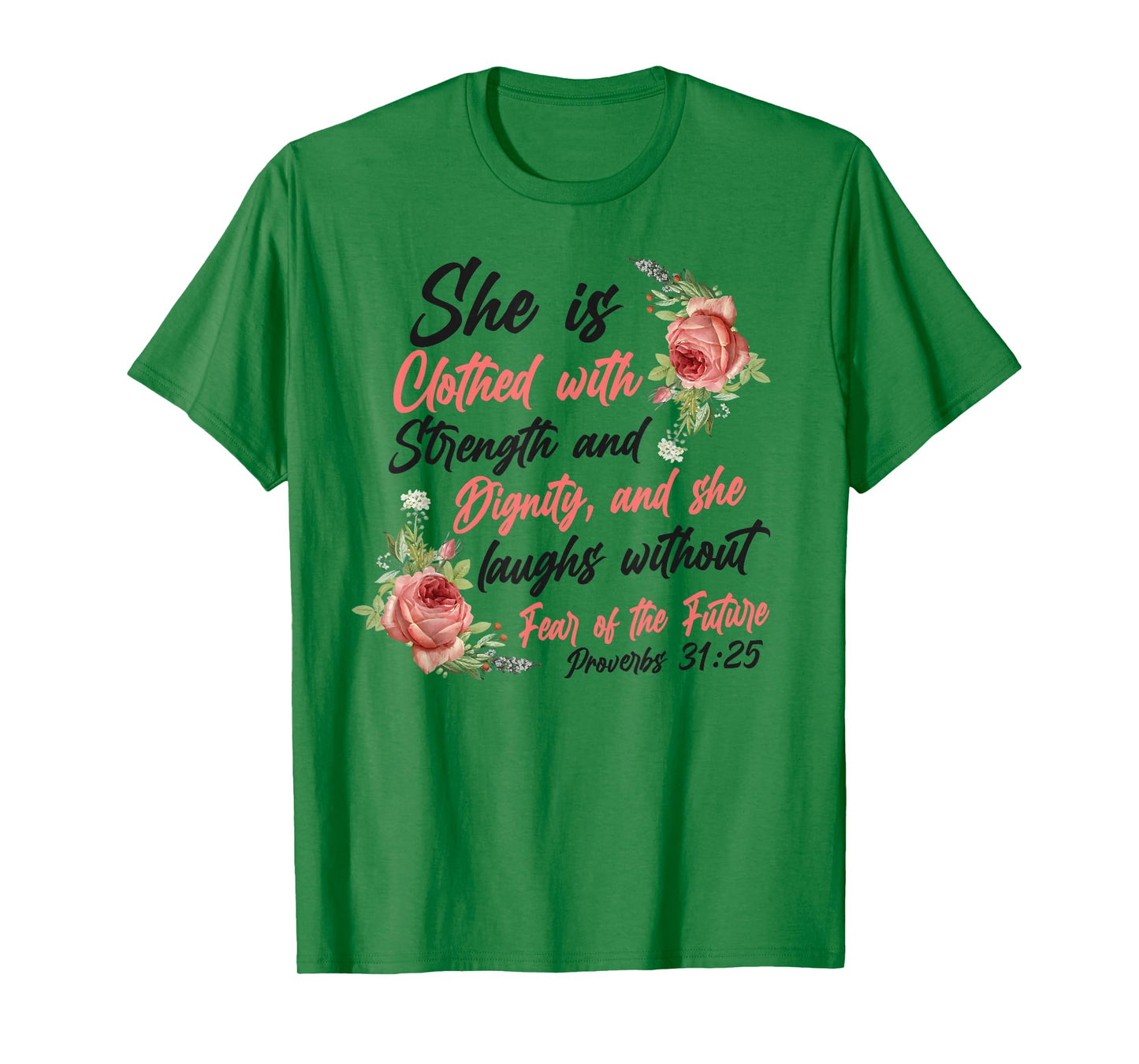 Christian Bible Verse Quote Rose Flower Proverbs 31:25 T-Shirt