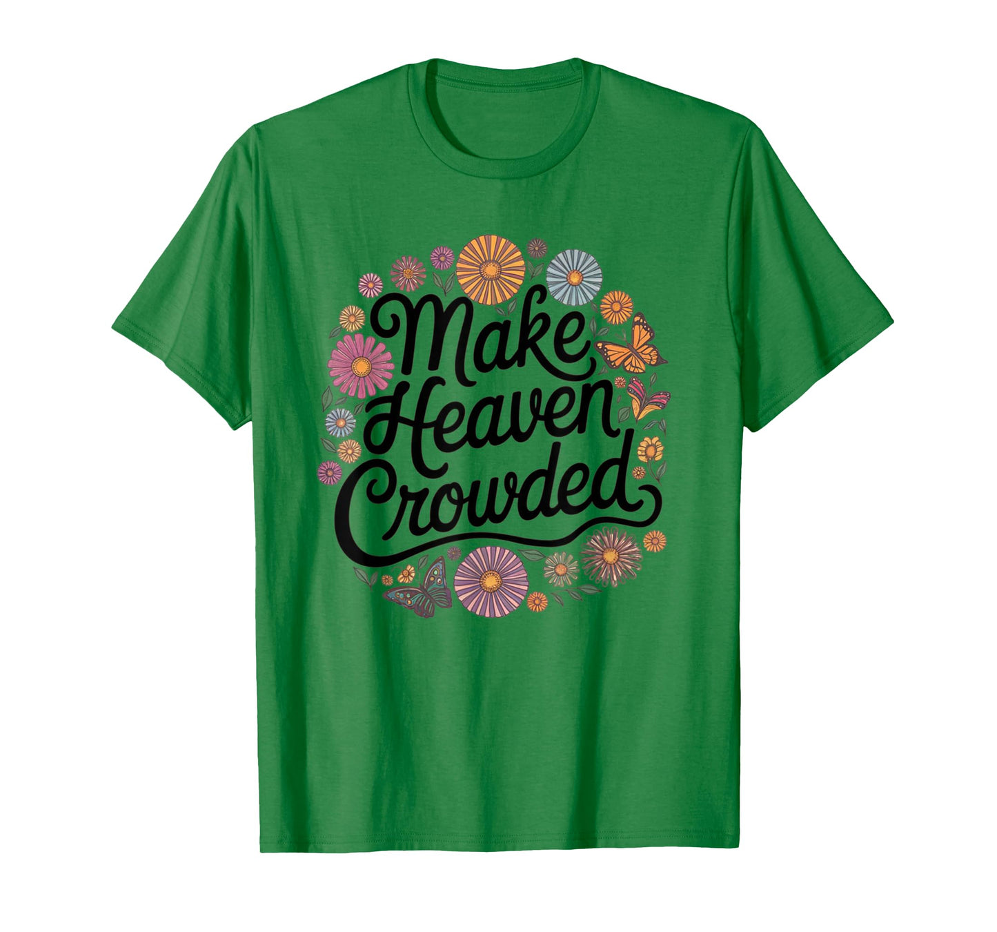 make heaven crowded T-Shirt