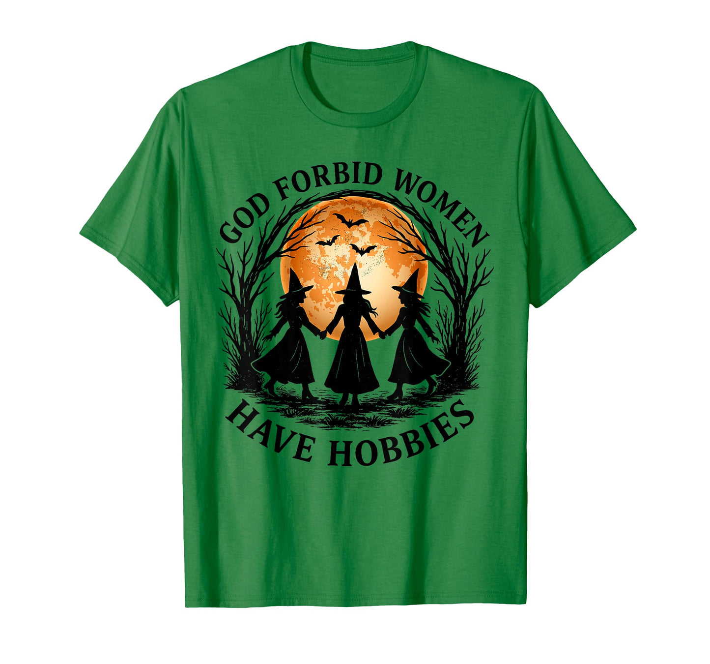 God Forbid Women Have Hobbies Witch Halloween T-Shirt