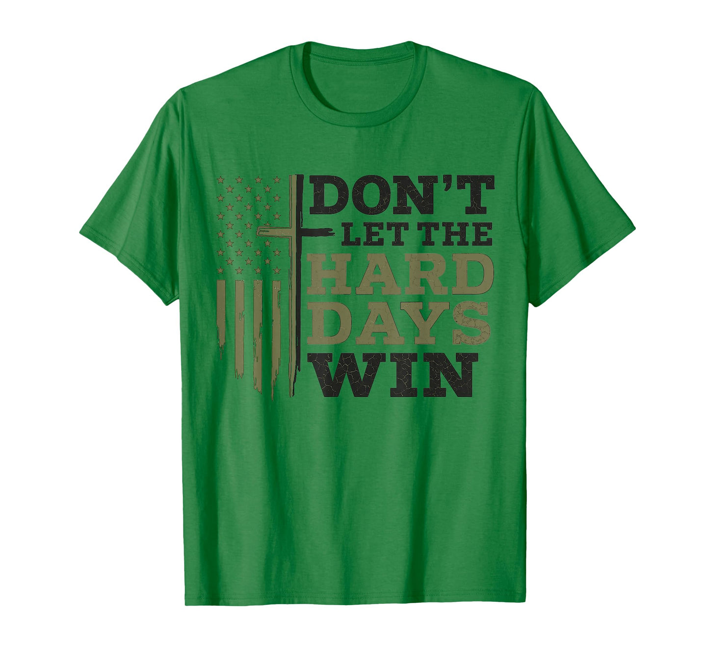 Don’t Let The Hard Days Win Inspirational Christian Tee T-Shirt
