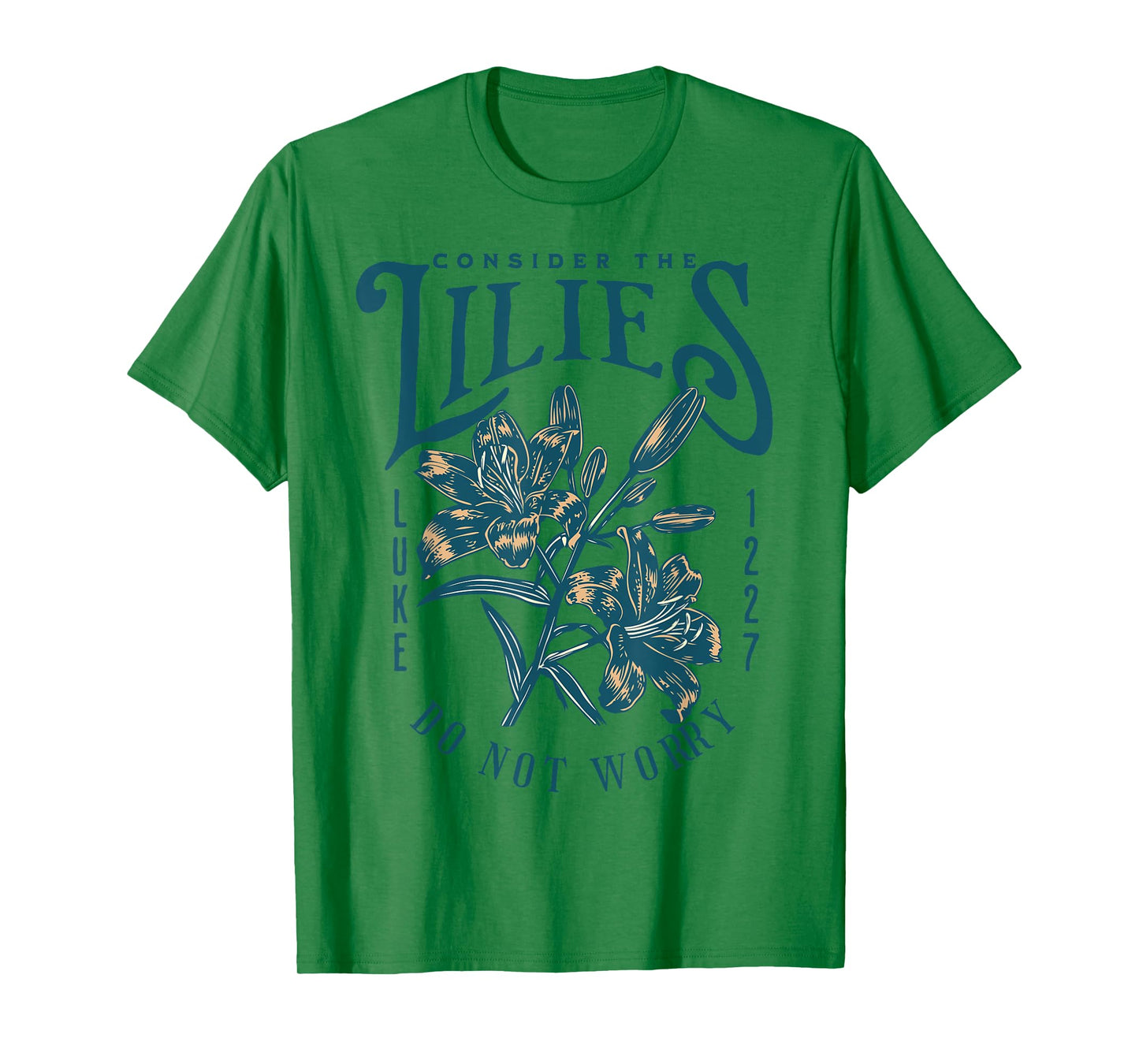 Consider the Lilies Christian Bible Scripture Luke Matthew T-Shirt