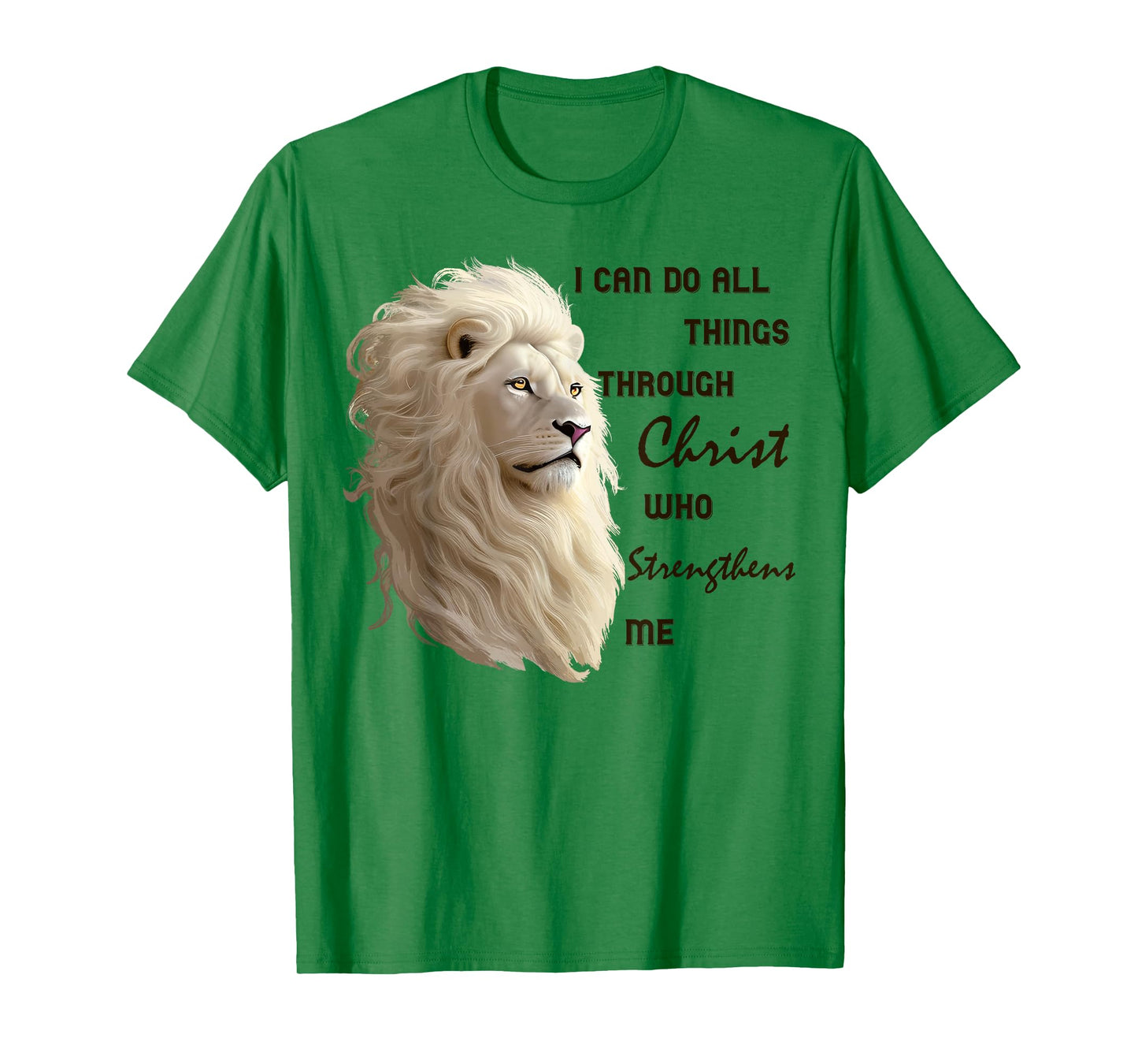 I Can Do All Things Through Christ Who Strengthens Me Lion T-Shirt