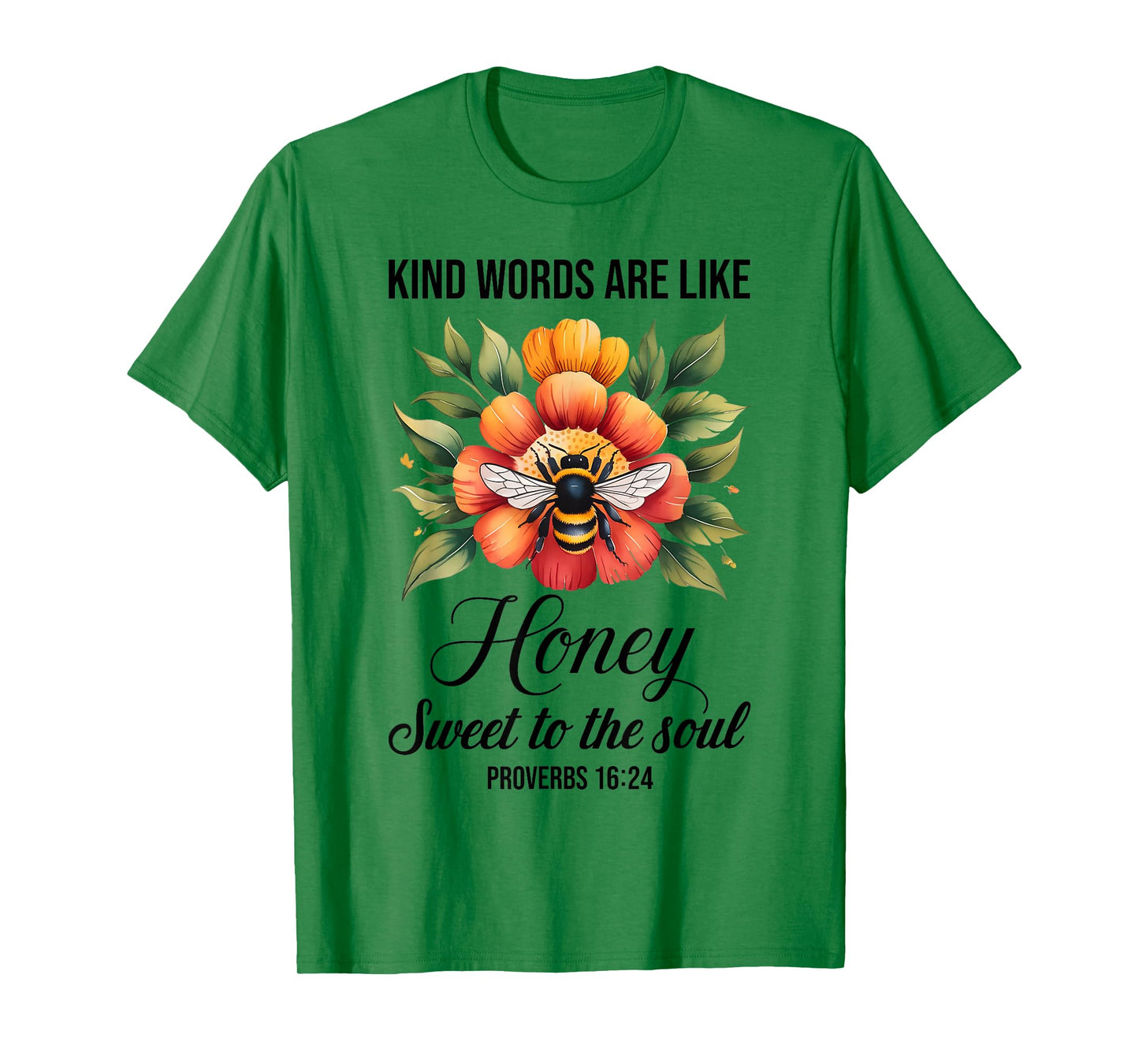 Kind Words are Like Honey Sweet to The Soul Christians T-Shirt