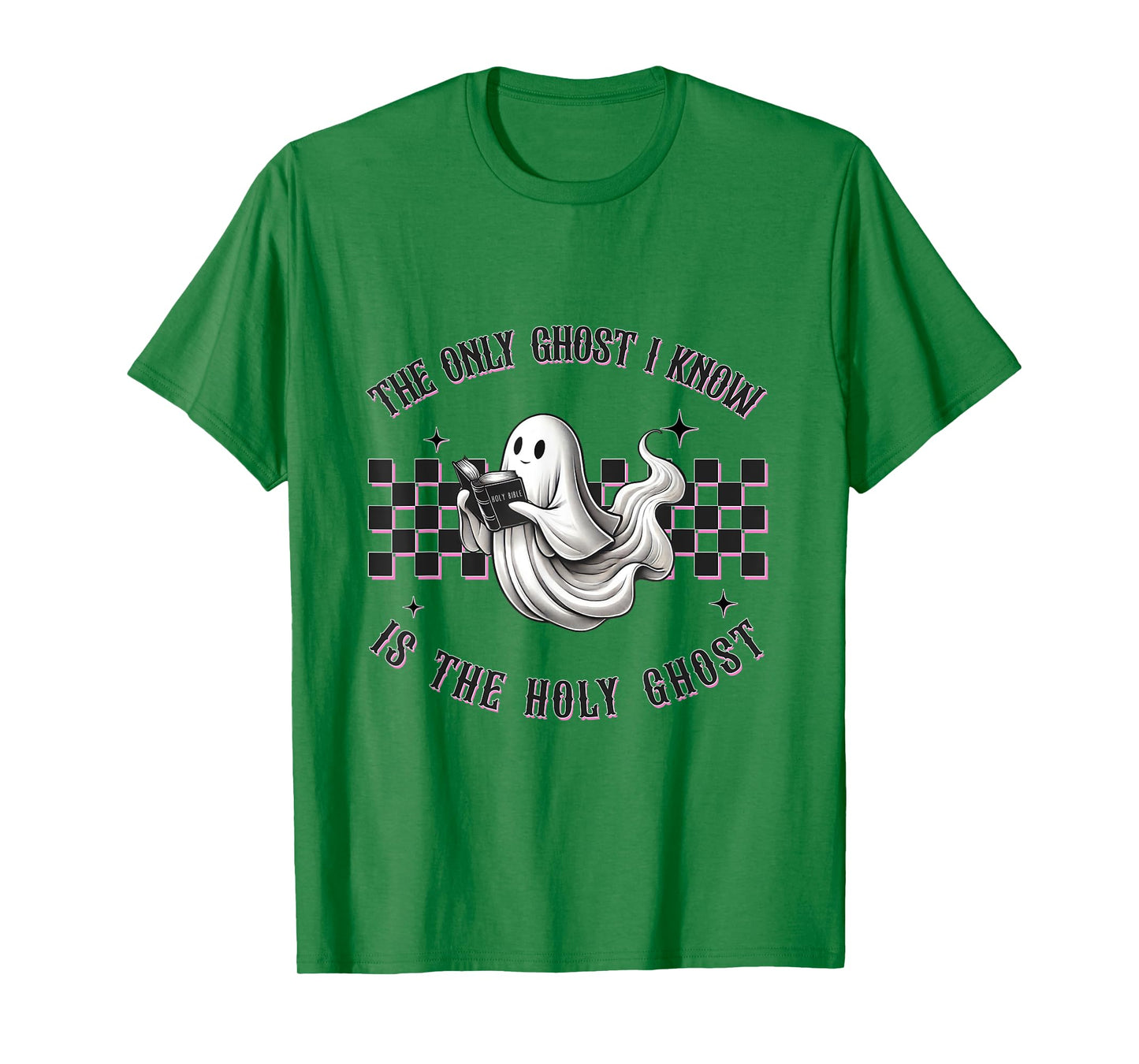 The Only Ghost I Know is The Holy Ghost T-Shirt