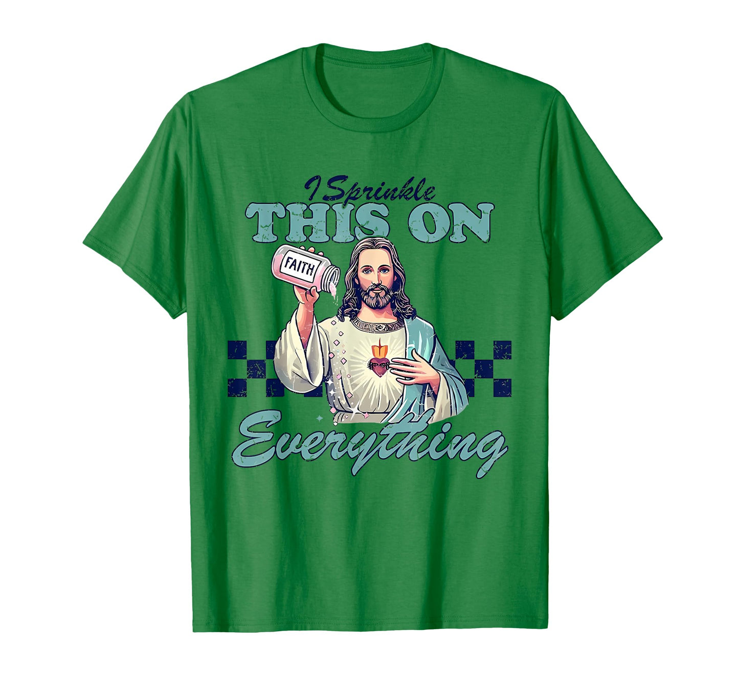 I Sprinkle This On Everything Christian Jesus Faith Quote T-Shirt