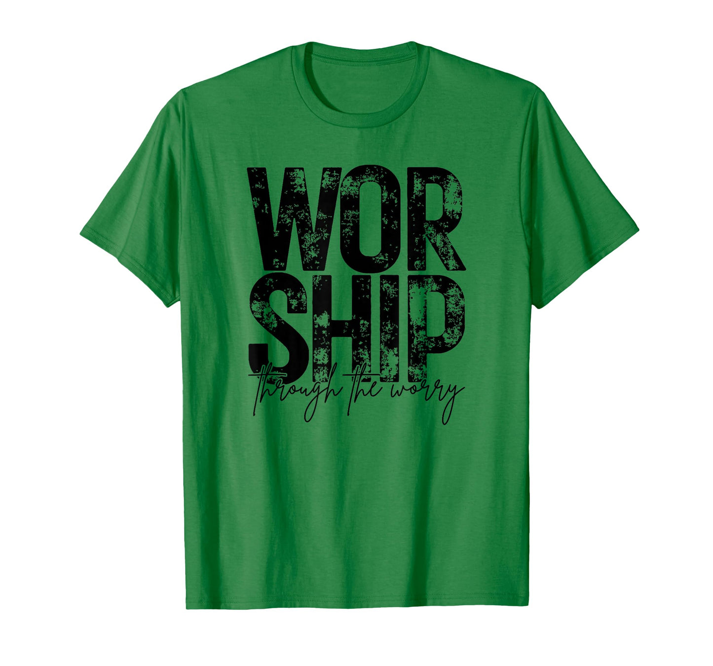 Worship Through The Worry, Christian, Bible Verse, Jesus T-Shirt