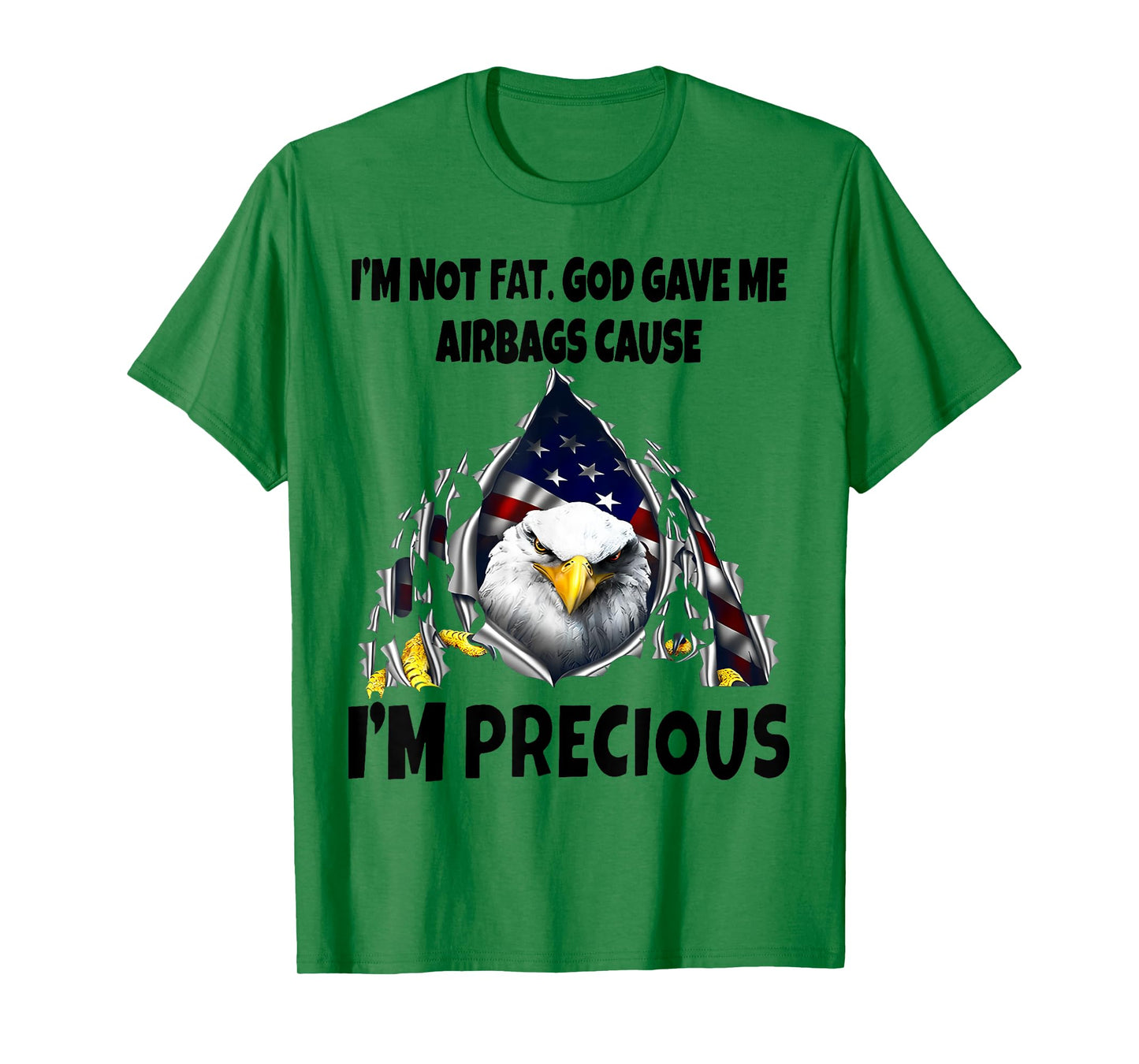 Eagle I’m Not Fat God Gave Me Airbags Cause I'm Precious T-Shirt