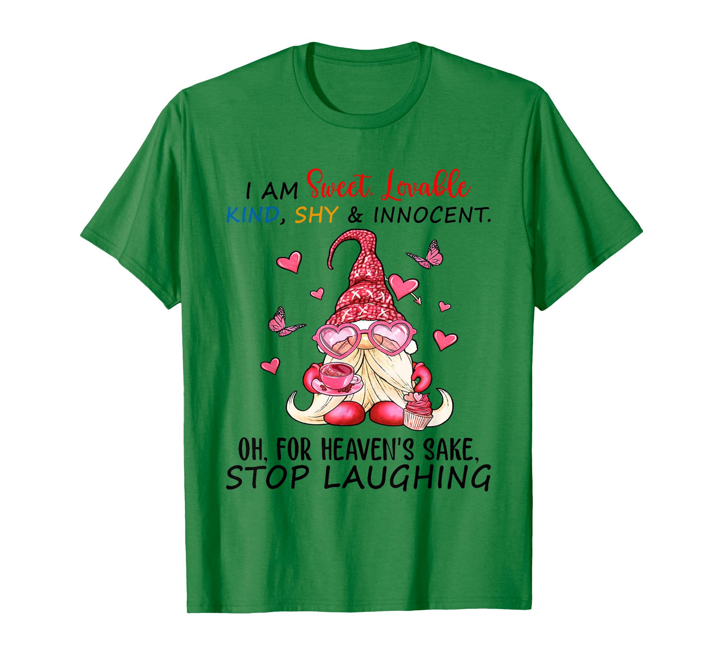 Gnome I Am Sweet Lovable Kind Shy and Innocent T-Shirt