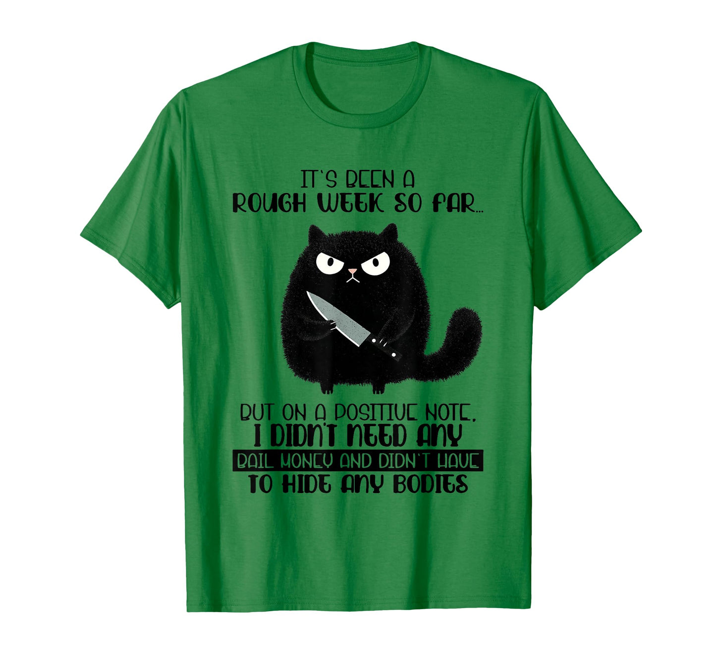 It's Been A Rough Week So Far But On A Positive Note Cat T-Shirt