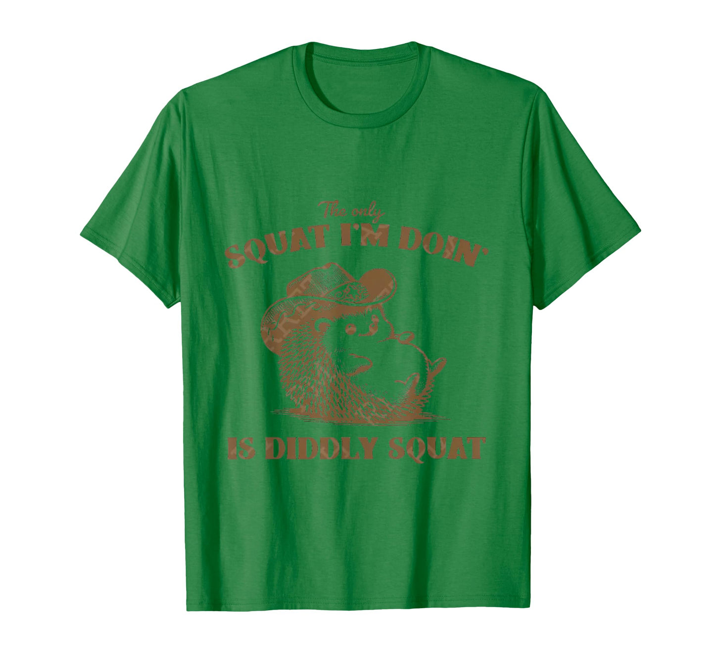 The Only Squat I'm Doing is Diddly Squat, T-Shirt