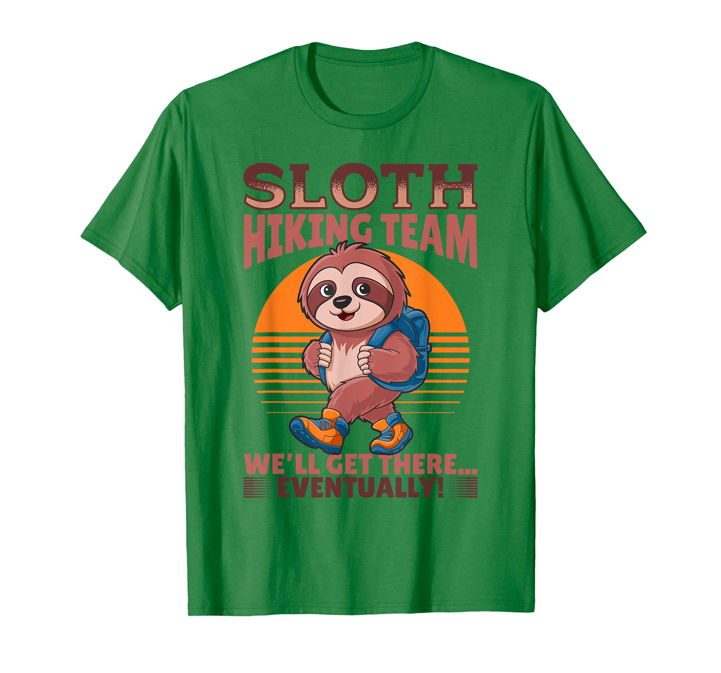 Sloth Hiking Mountains Sloth Hiking Team We'll get there... T-Shirt
