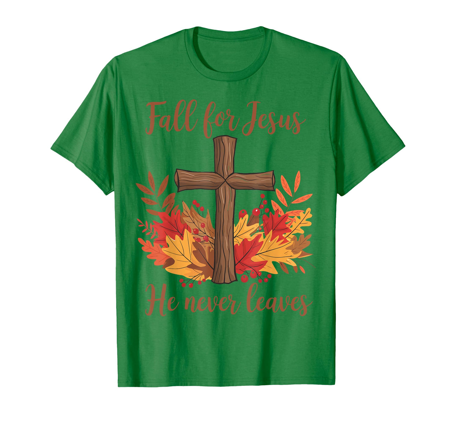 Fall for Jesus He Never Leaves Christian Faith Autumn Leaves T-Shirt