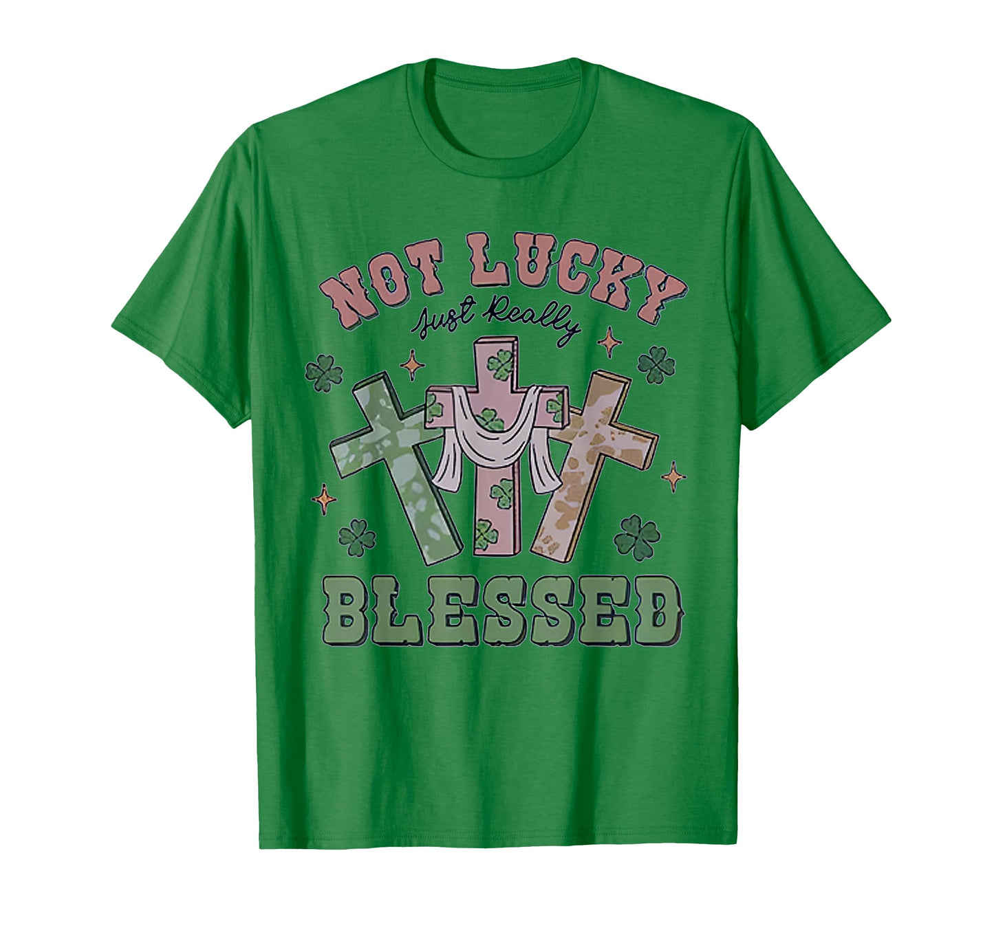 Not Lucky Simply Blessed St Patricks Day Faith Christian T-Shirt
