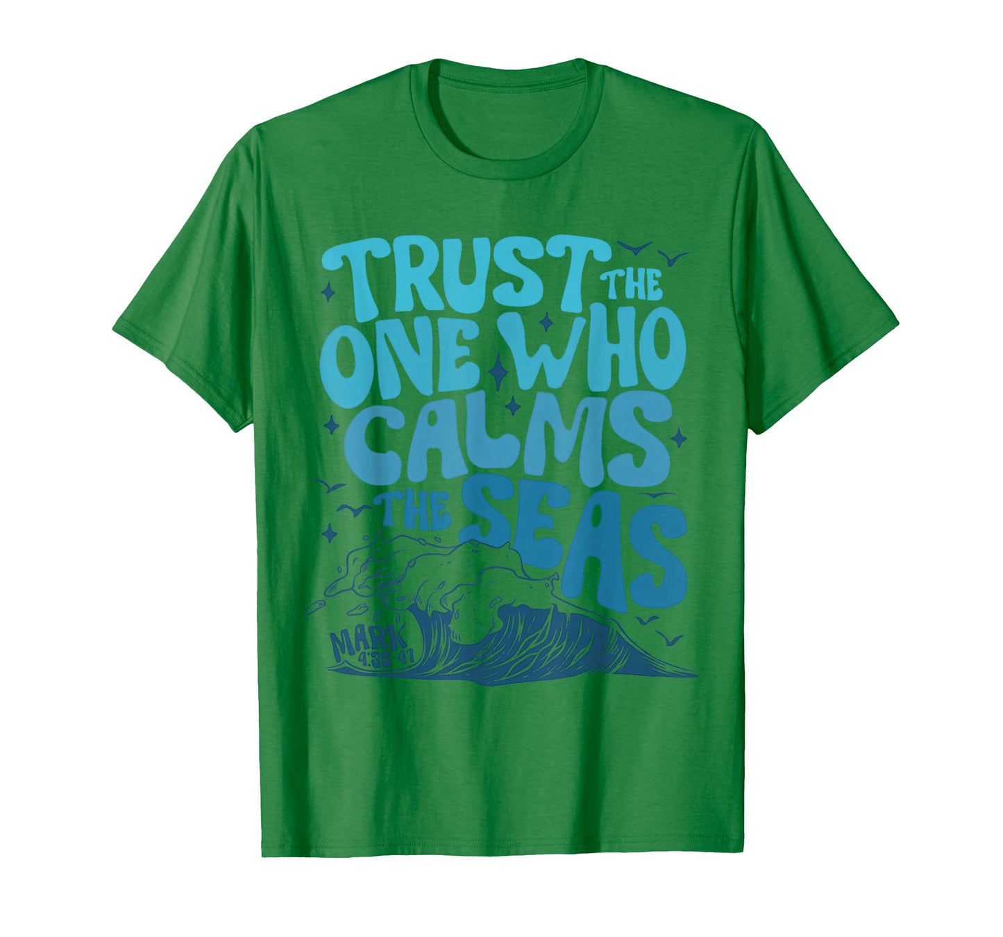 Trust The One Who Calms The Seas Funny Christian Jesus God T-Shirt