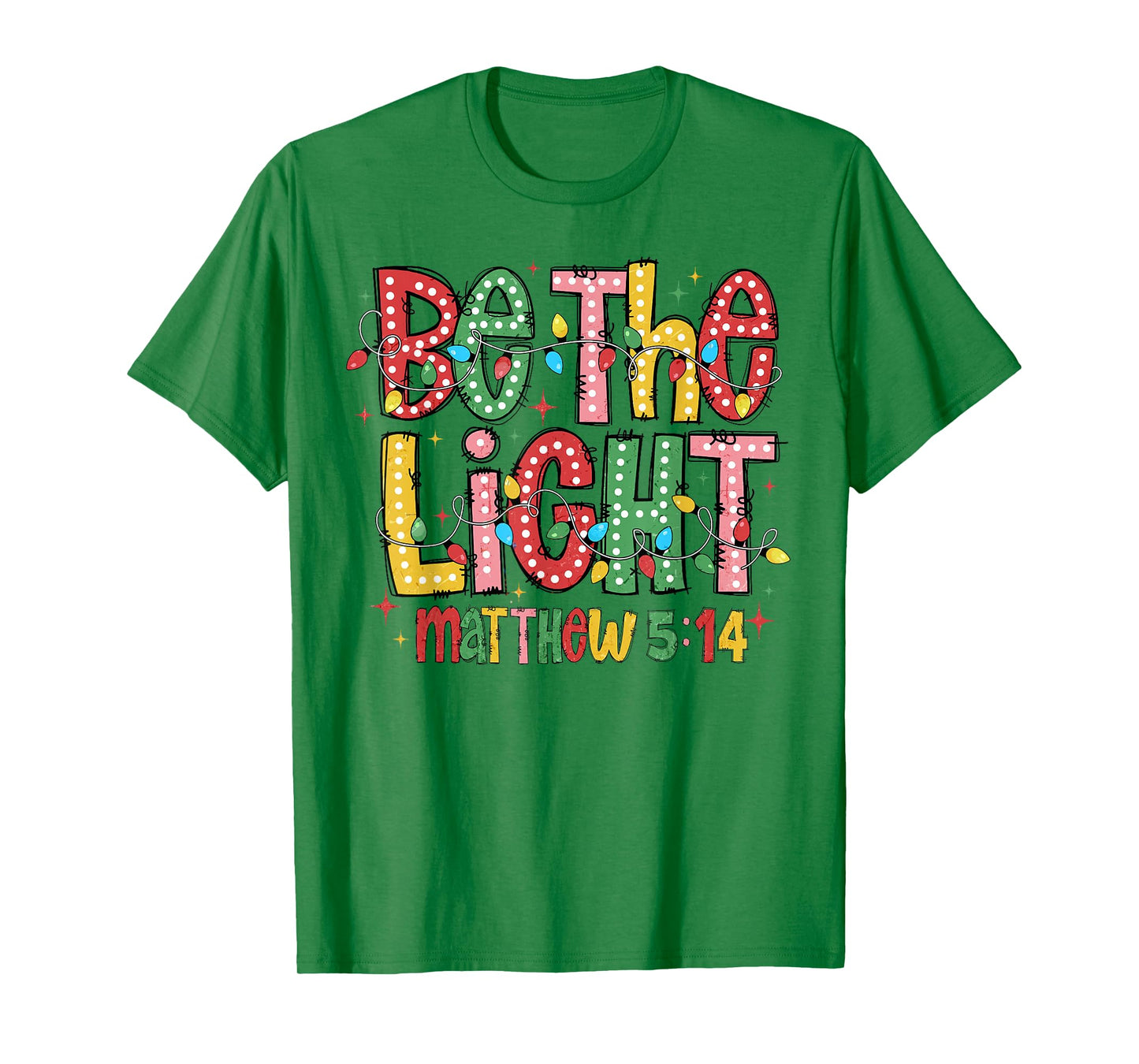 Be The Light Matthew 5:14 Christian Merry Christmas Jesus T-Shirt