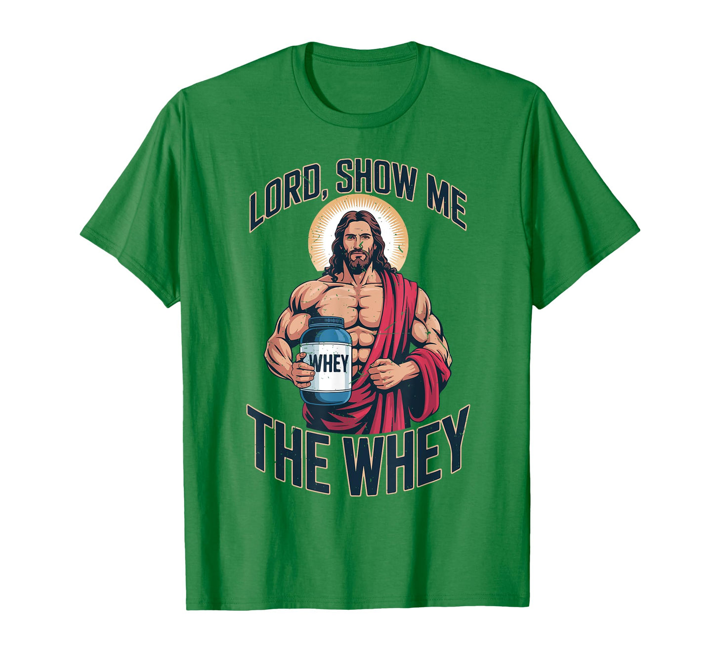 Mens Funny Christian Workout Lord Show Me The Whey Jesus Gym T-Shirt