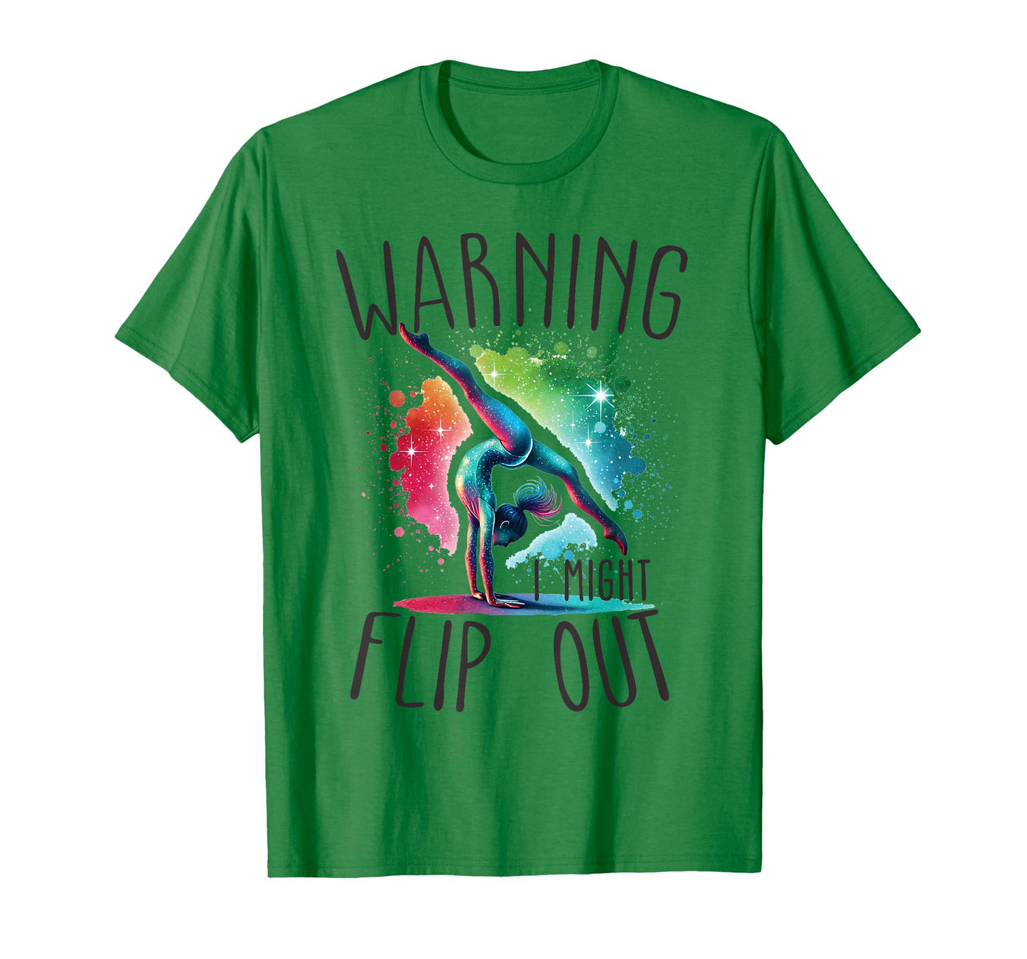 Funny Warning i might flip out rainbow splash gymnast girl T-Shirt