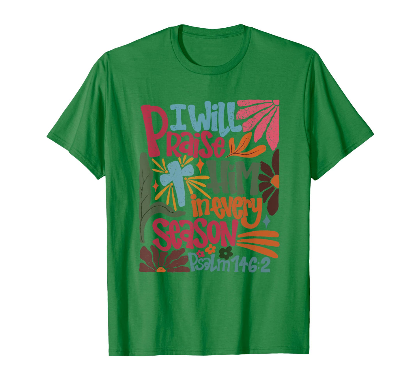 Christian Thanksgiving I Will Praise Him In Every Season T-Shirt