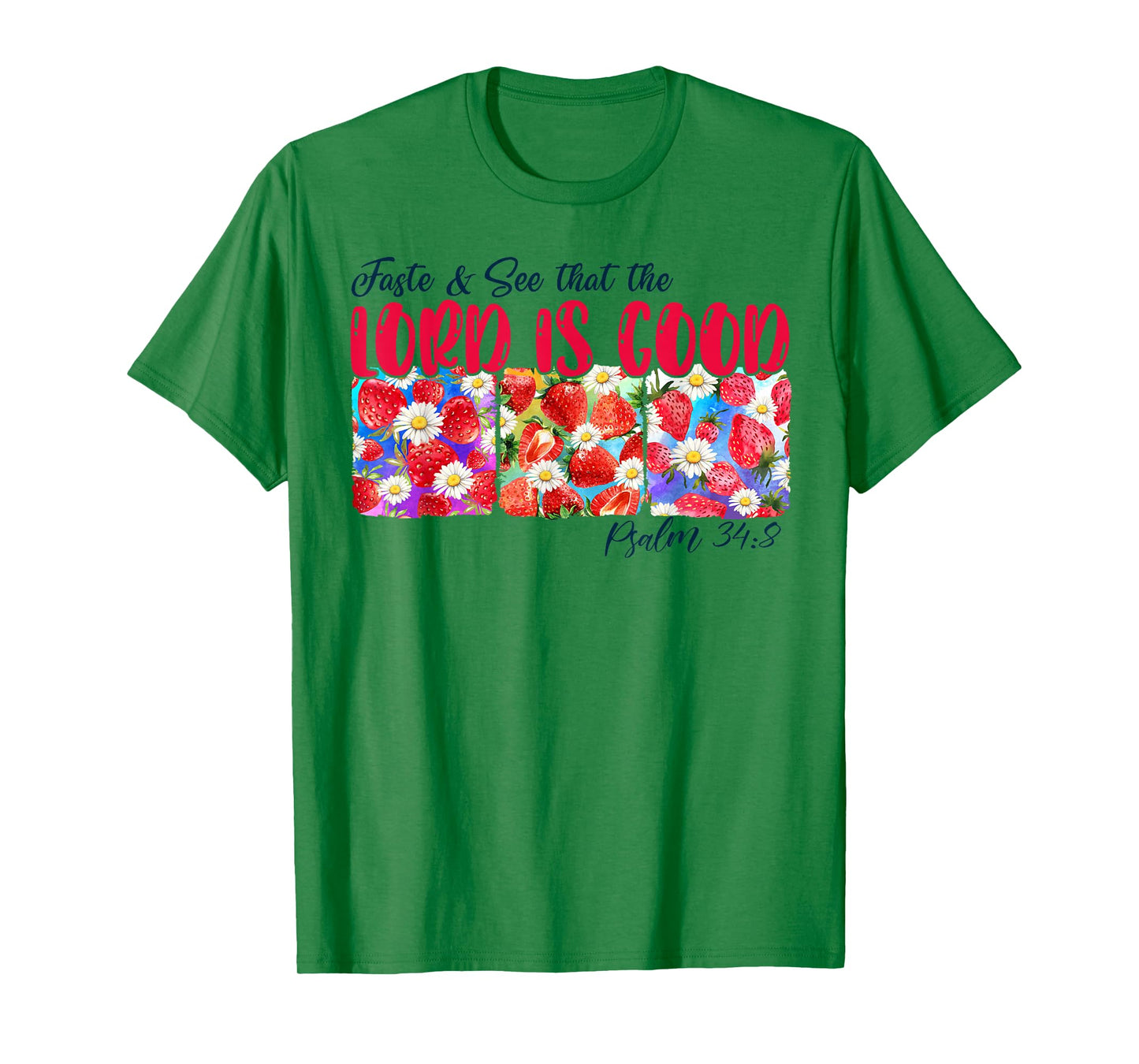 Christian Bible Verse Strawberry Taste & Sees Lord Is A Good T-Shirt