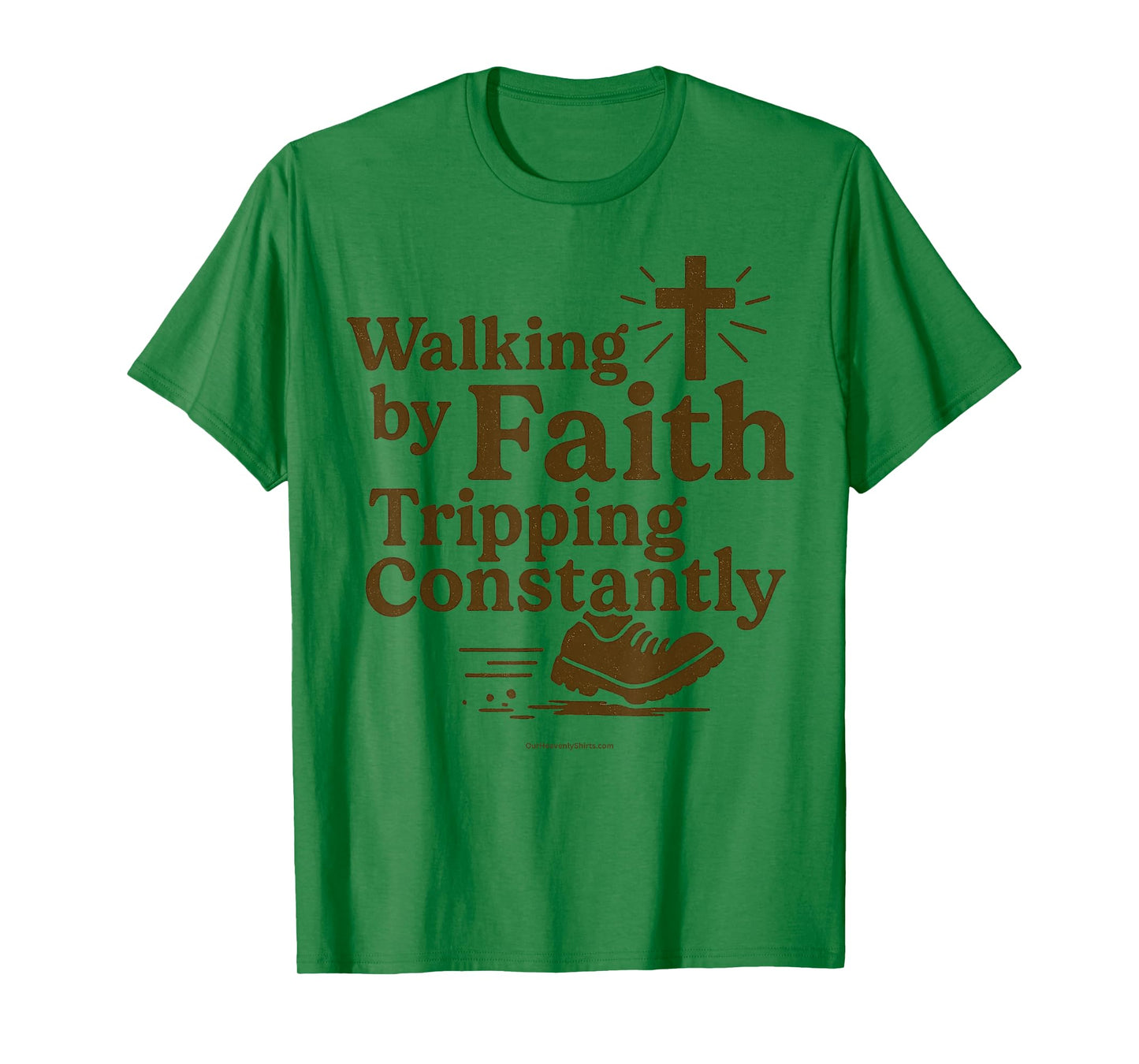 Walking by Faith. Tripping.Christian Inspirational Jesus God T-Shirt