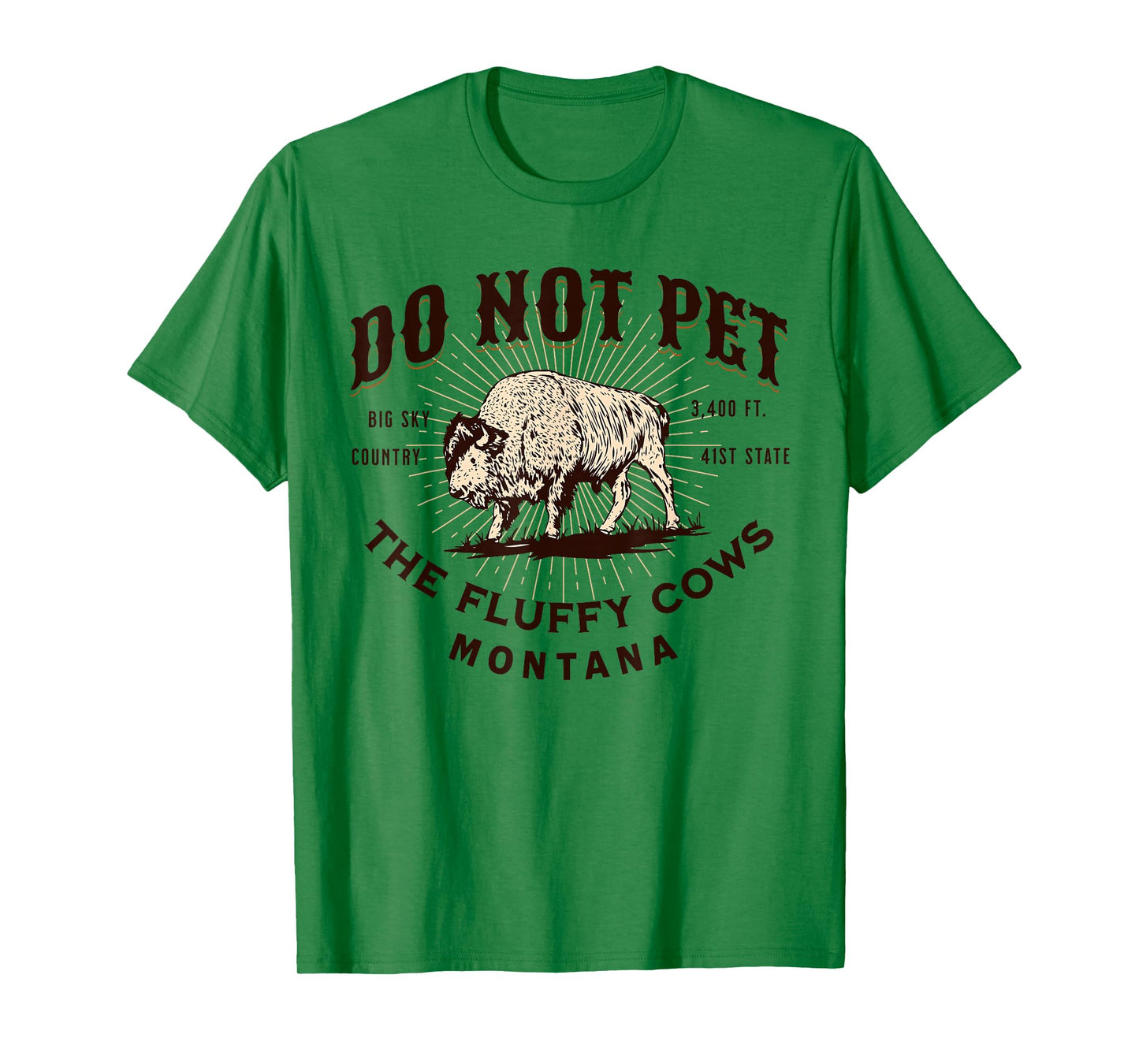 Do Not Pet The Fluffy Cows Montana Bison Funny Souvenir T-Shirt