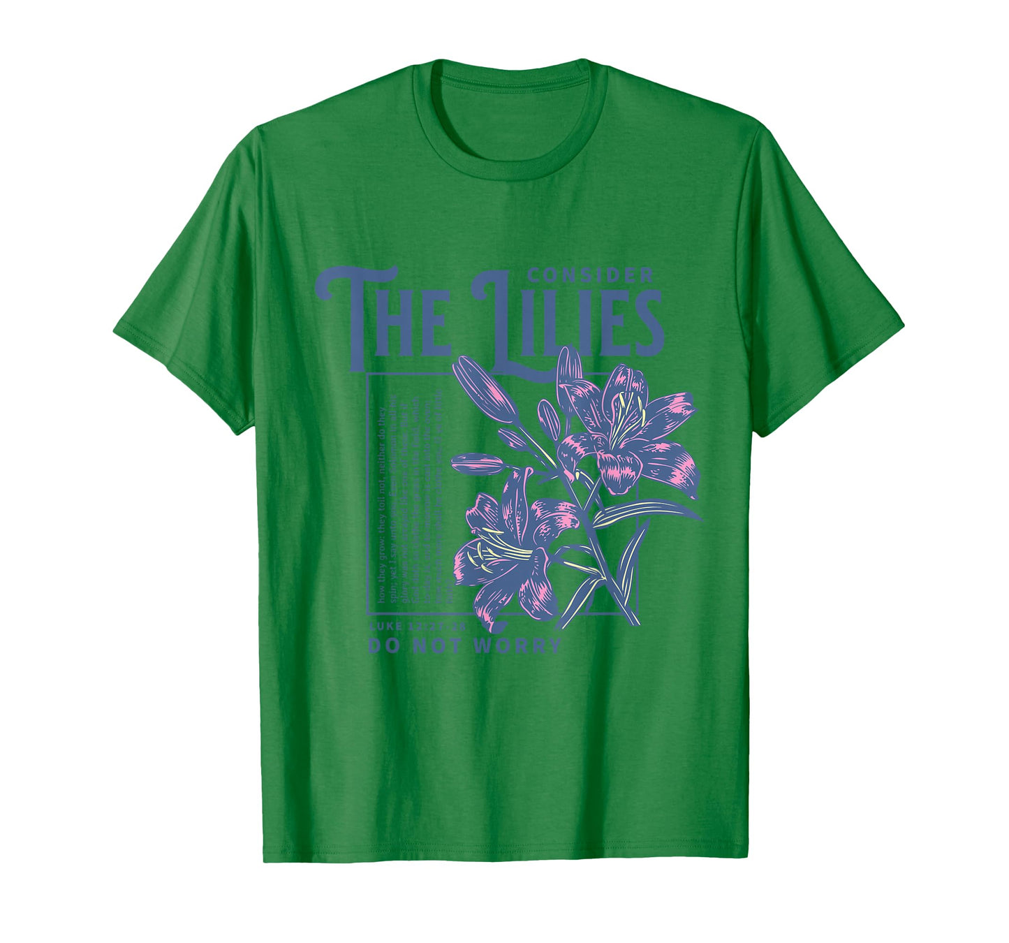 Consider the Lilies Christian Bible Scripture Luke 12:27-28 T-Shirt