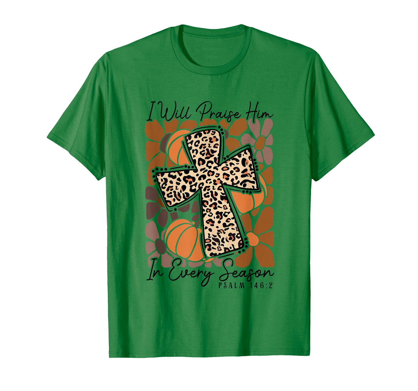 I-Will Praise Him in Every Season Boho Floral Cross Faith T-Shirt
