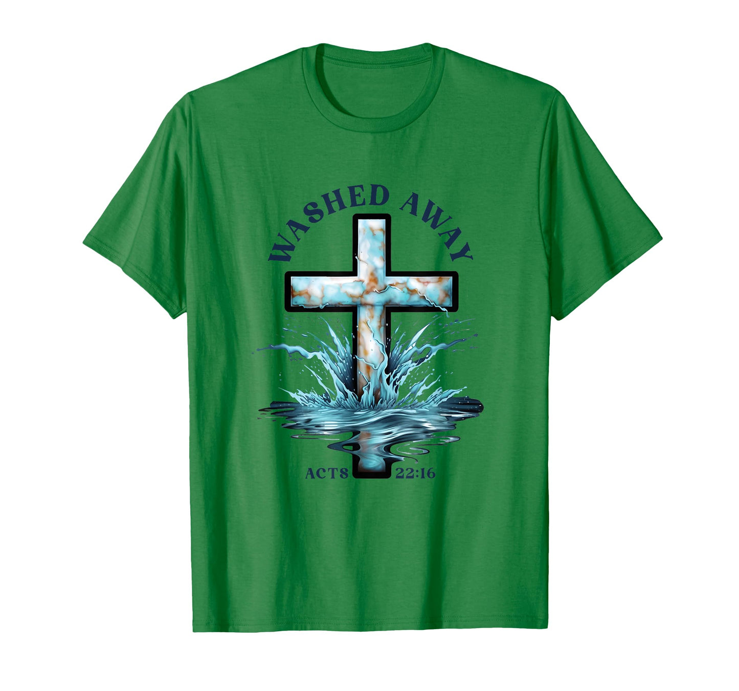 Baptism Washed Away Acts 22 Quote / Baptized Water Cross T-Shirt