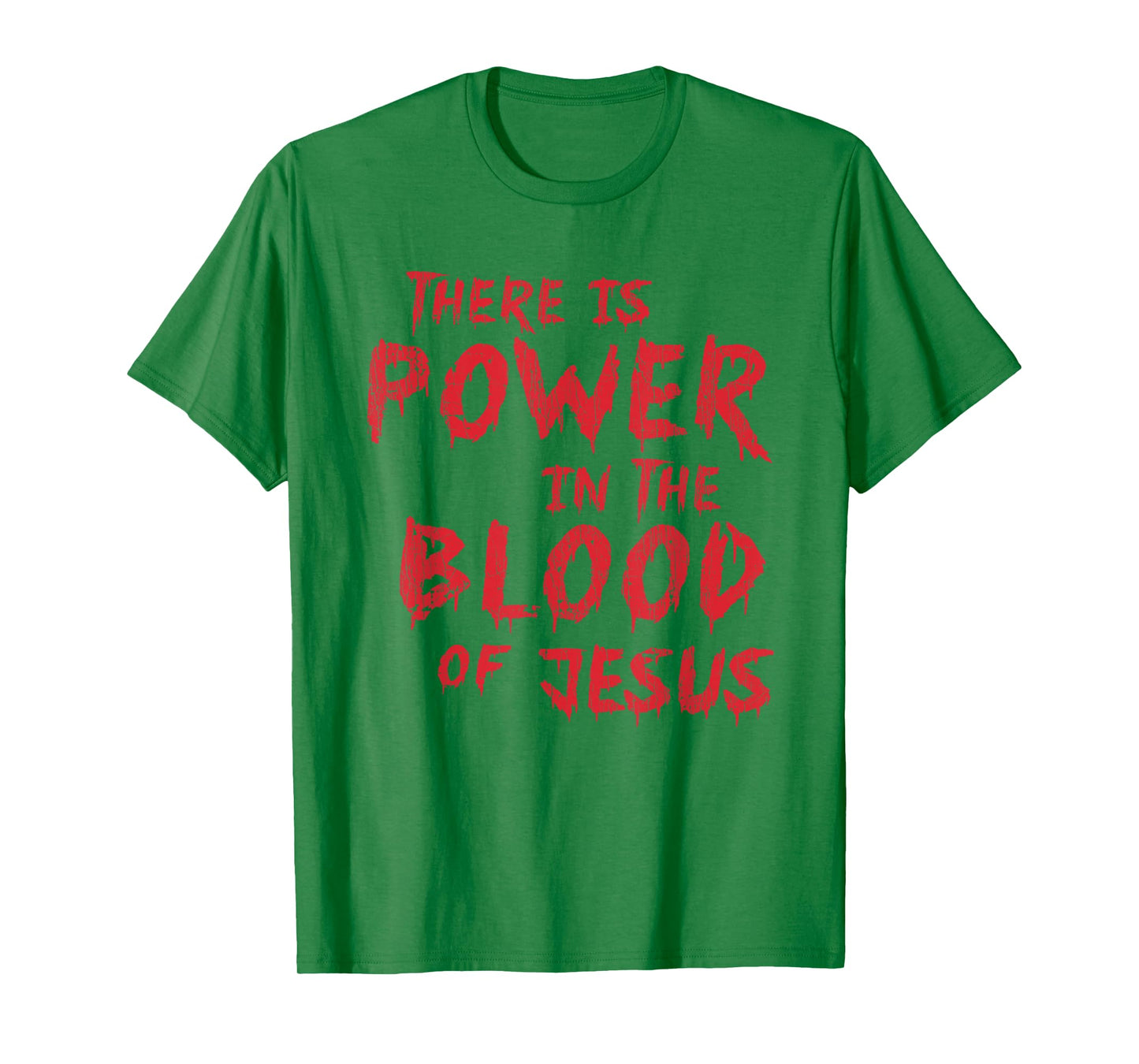 There Is Power In The Blood Of Jesus Christian T-Shirt