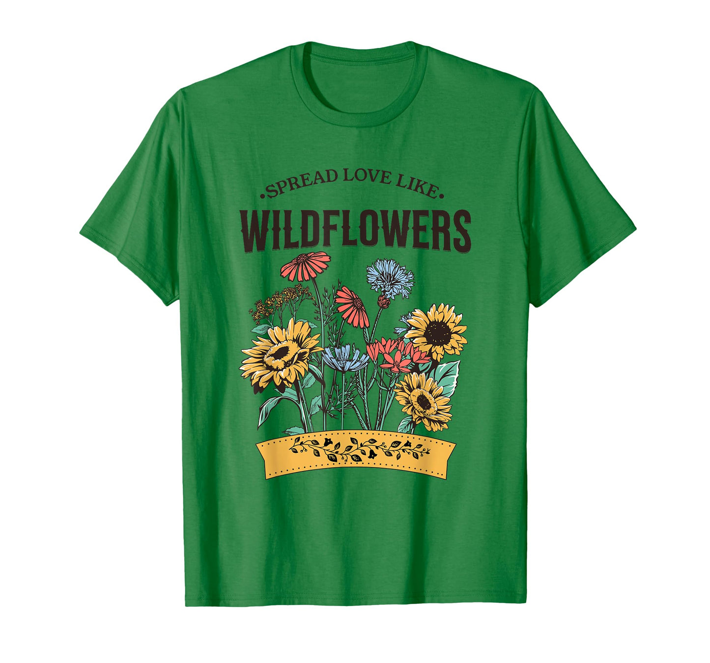Spread Love Like Wildflowers T-Shirt