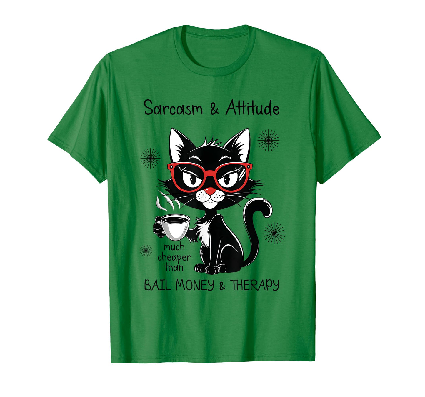 Funny Sarcastic Rude Sayings Sarcasm And Attitude Cat Men Women T-Shirt