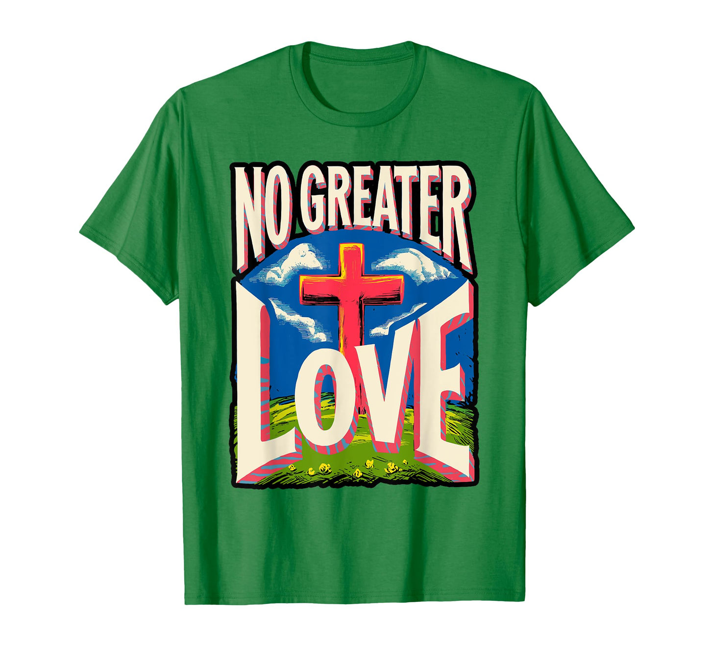 Jesus Resurrection Day No Greater Love 3 Nails Cross Easter T-Shirt